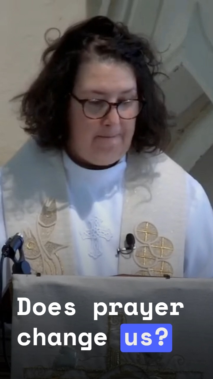 Does prayer change us?