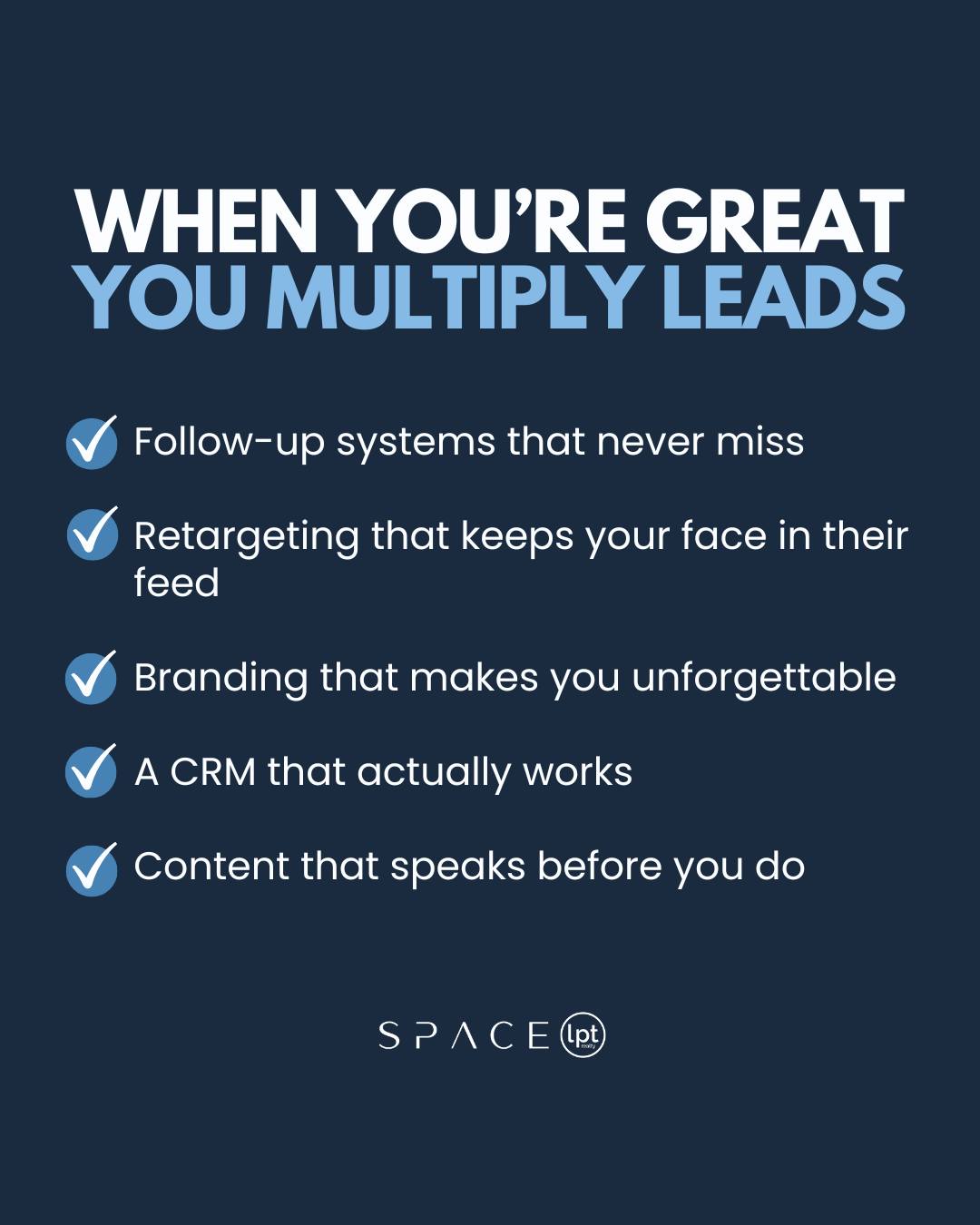 When you're great, you multiply leads.
✨ SPACE real estate team equips you with follow-up systems that never miss, retargeting that keeps you seen, branding that's unforgettable, a CRM that works, and content that speaks for itself.
Ready to amplify your impact?