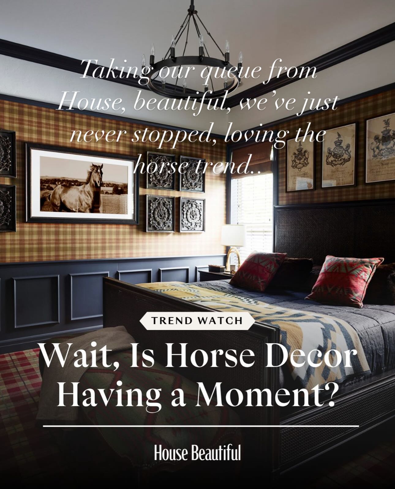 Taking a queue from House Beautiful
We have never stopped, loving the horse trend..
Whether in a den , bar, office, hallway, or any space for that matter, horse, decor, and horse gear are always an interesting conversational point in a room.
Here’s some great examples
Thank you to House Beautiful for recognizing the fun in horse couture and design..
In our minds it never left ..
#PKD #interiordesign #horsetrends #bars #kitchens #hallways #horsecountry #welovehorses #equestrian #equestrianlifestlye
