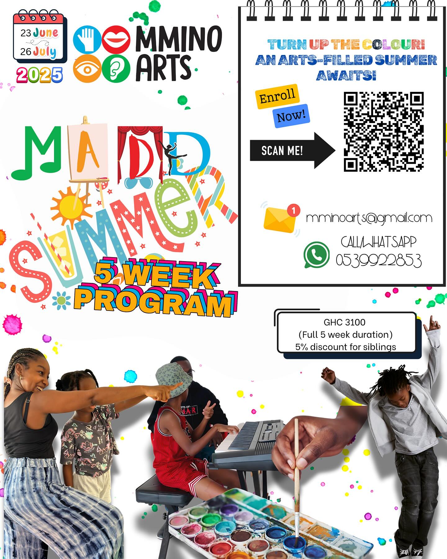 Turn Up the Color! 💃🏾🩰🎭🎶🎼🎨
An arts-filled summer awaits at Mmino Arts!
Our MADD Summer Program is back — 5 vibrant weeks of Music, Art, Drama, Dance, and Creative Workshops for children aged 4–18, from June 23 to July 26, 2025, in Accra.
🎤 Sing in a choir
🎹🎸🥁🎻🎷🎺 Learn an instrument (Play in a band)
🎧 Learn Music Production
🎭 Hone your acting skills
🎨 Digital and Visual Arts.
💃🏾Dance
🛠️ Creative workshops
🎭 Inspiring instructors
🎉 A final showcase to shine!
Let your child explore their imagination, build confidence, and make new friends — all while having a great time.
📍 Accra | 🗓️ June 23 – July 26
📲 To register, scan the QR code!