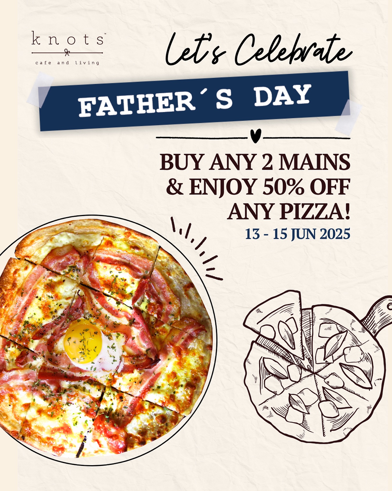 We’re OPEN this Father’s Day at Knots Pasir Panjang, serving up good food and chill vibes! Enjoy 50% off any pizza with purchase of any 2 mains - till 15 June only! 🍕😋
Gather the family and treat Dad to a well deserved celebration. Make your reservations now.