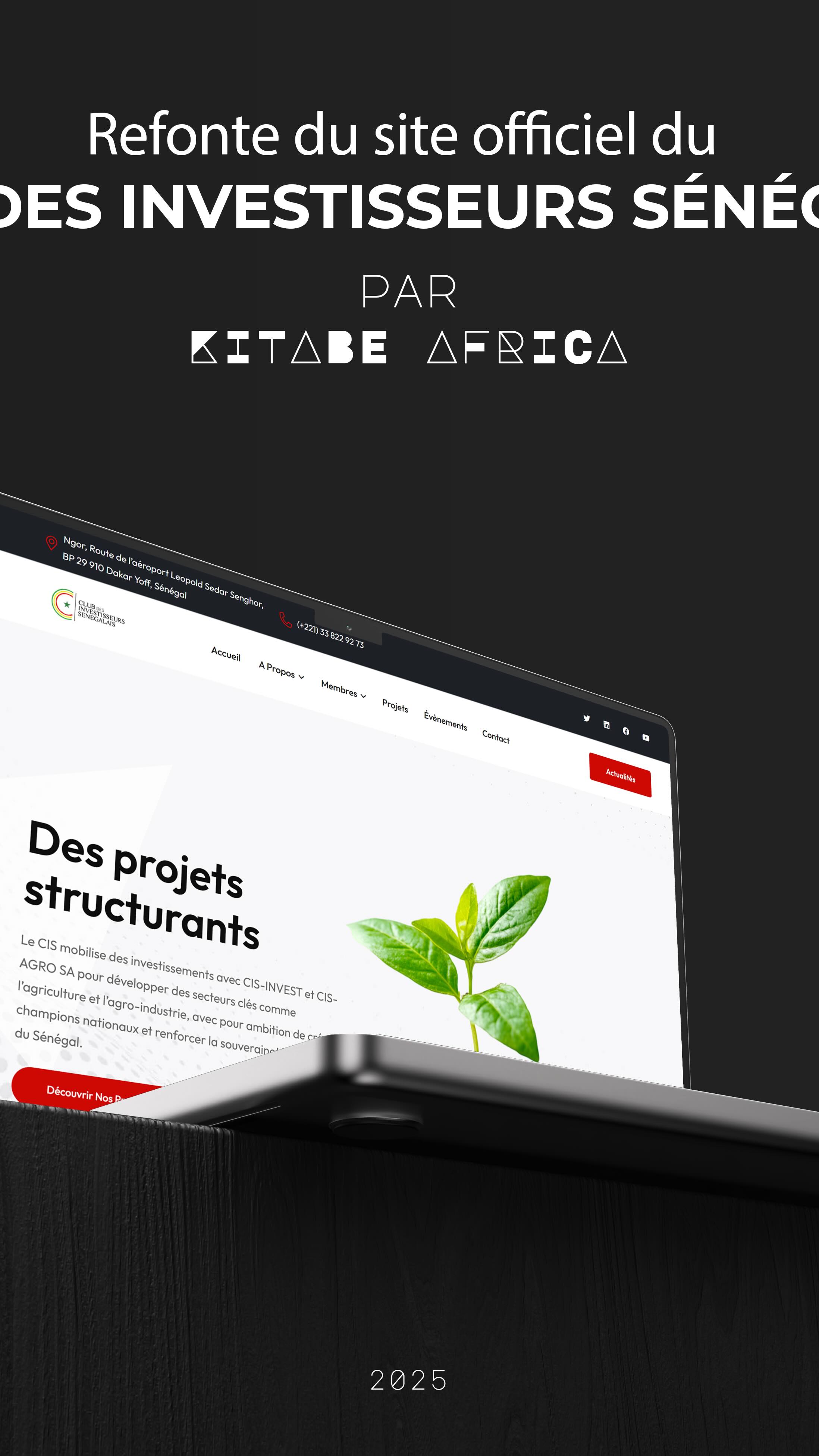 Une vitrine digitale repensée pour une institution qui incarne l’ambition économique du Sénégal.
Refonte du site du Club des Investisseurs Sénégalais, signée KITABE.
#KITABE #RefonteWeb #CIS #DigitalElegance #SenegalBusiness