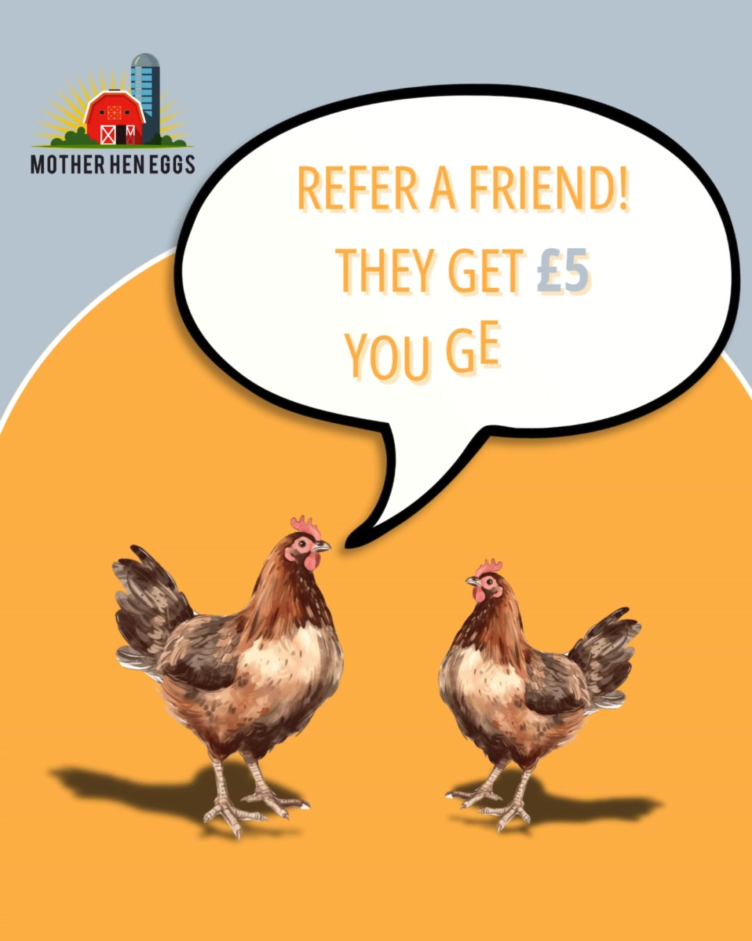 Know someone who’d love our eggs? 🥚🐓 Now you can share the goodness AND get rewarded, because our fresh, golden-yolked eggs taste even better when you’ve saved a little too.
Here’s the deal:
- Give your friends £5 off their first order (£20 minimum spend)
- You’ll get £3 off your next order once they buy (£15 minimum spend)
Getting started is easy:
✅ Log into your account
✅ Grab your personal referral code
✅ Share it far and wide (text it, DM it, post it—go wild)
✅ Enjoy your rewards!
There’s no limit to how many people you can refer, so spread the word and let the egg-loving begin 🧡