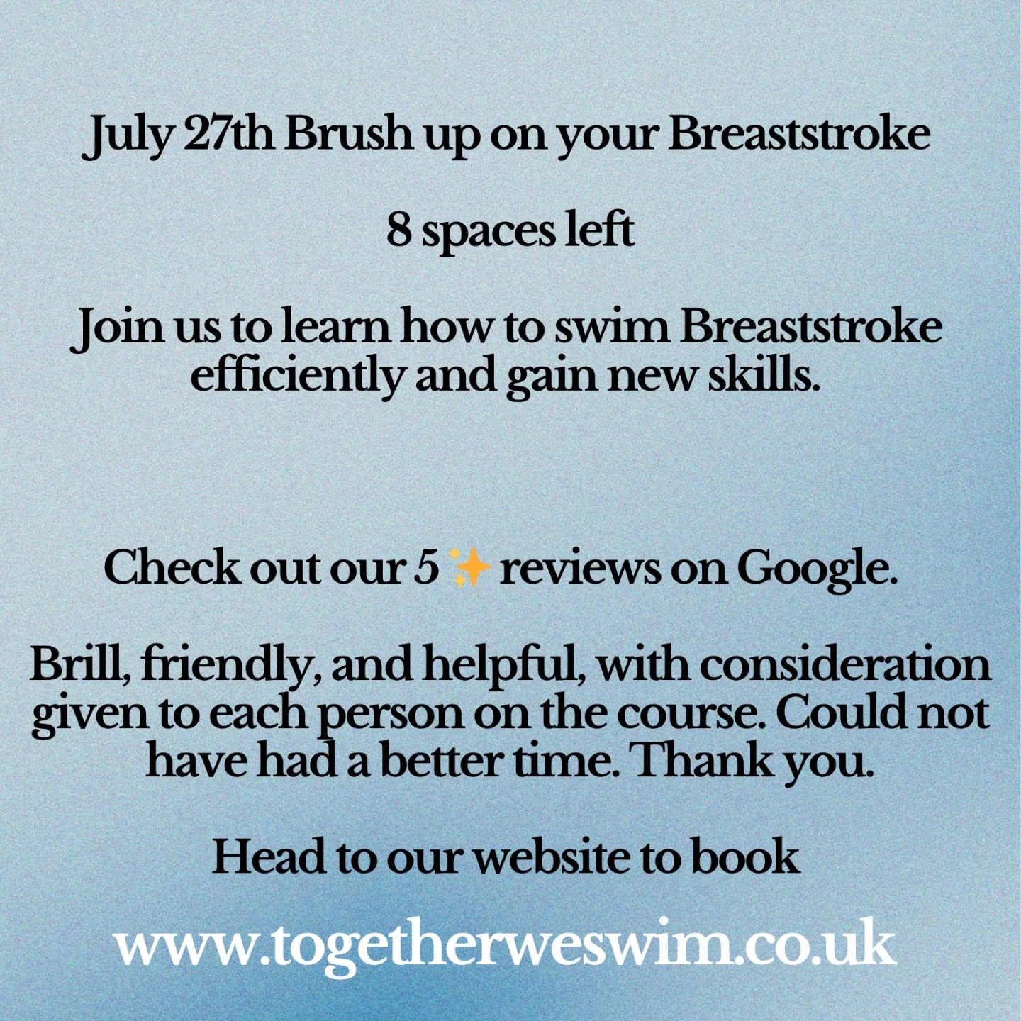 Brush up on your Breaststroke !
You asked, we are delivering!
Following the huge success of our last sessions, and lots of requests for another session, we have scheduled another Brush up on your Breaststroke session on July 27th at 1pm.
Come and join the lovely Petrina as she shares her expert knowledge with you .
Head to Togetherweswim.co.uk to book .
See you at the lake!
https://www.togetherweswim.co.uk/booking-calendar/brush-up-on-your-breaststroke?referral=service_list_widget
