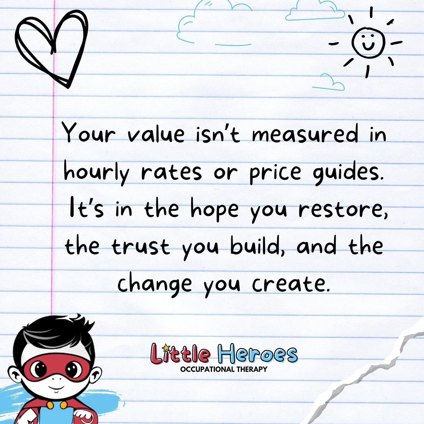 To every NDIS therapist feeling disheartened right now… We see you 💛
You’re not just a line in a budget or a number in the NDIS price guide.
⭐️ You’re the safe space for families navigating disability and uncertainty.
⭐️ You’re the one celebrating the tiniest wins like they’re the biggest in the world.
⭐️ You’re creating change that can’t be captured by an hourly rate or fee schedule.
The NDIS system might not always reflect the value of your work, but that doesn’t mean it isn’t there.
Whether you’re an occupational therapist, speech therapist, physiotherapist, psychologist, or support worker, your work matters.
✨ You are essential.
✨ You are impactful.
✨ And you are deeply valued by the families you serve.
So keep going. You’re making a difference, even when it feels like the system doesn’t see it. 🦸🏻♂️🦸♀️