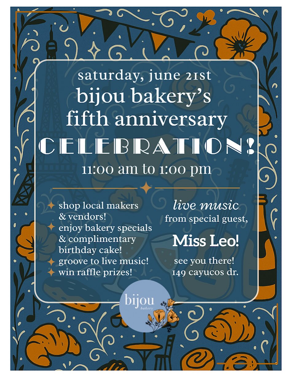 🎉 Bijou Bakery is Turning 5! 🎉
We’re bursting with gratitude and joy as we celebrate 5 sweet years of baking, community, and connection. Thank you from the bottom of our hearts to our regulars, newcomers, and everyone who’s supported us on this journey. You’ve helped make Bijou what it is today 💛
🌞 Join us on the Summer Solstice for our 5th Birthday Celebration!
🎶Live acoustic set by local songstress Miss Leo @missleomusic
🎂 Bijou specials & complimentary birthday cake
🖼️ Art by talented local makers
@west.by.central @raeajewelry @wickedlovelycandles @tendtoyourcenter @rubywaechtler @centralcoastwaldorf
🎁 RAFFLE featuring amazing local businesses including
✨✨a bottle of wine and wine tasting for 2 @aaronwines in Tin City
✨✨ an all inclusive 4 course wine pairing dinner for 2 @bramblepieco
✨✨ a grab bag of daily skincare essentials from our neighbor @micalskincare
✨✨a bijou bakery sweatshirt, tote, and gift card bundle
✨✨Packages and gift cards from local businesses including @cayucossausageco @pieintheskypizzacayucos @brownbuttercookiecompany @hightidemorrobay @darknectarcoffee and more!
Raffle tickets for purchase at event for $1
Winners will be announced at 1pm!
Come celebrate with us—this milestone wouldn’t be possible without YOU. Let’s make it a day to remember! 💫
#BijouBakery #SupportLocal #CommunityLove #SummerSolsticeCelebration #GratefulBeyondWords