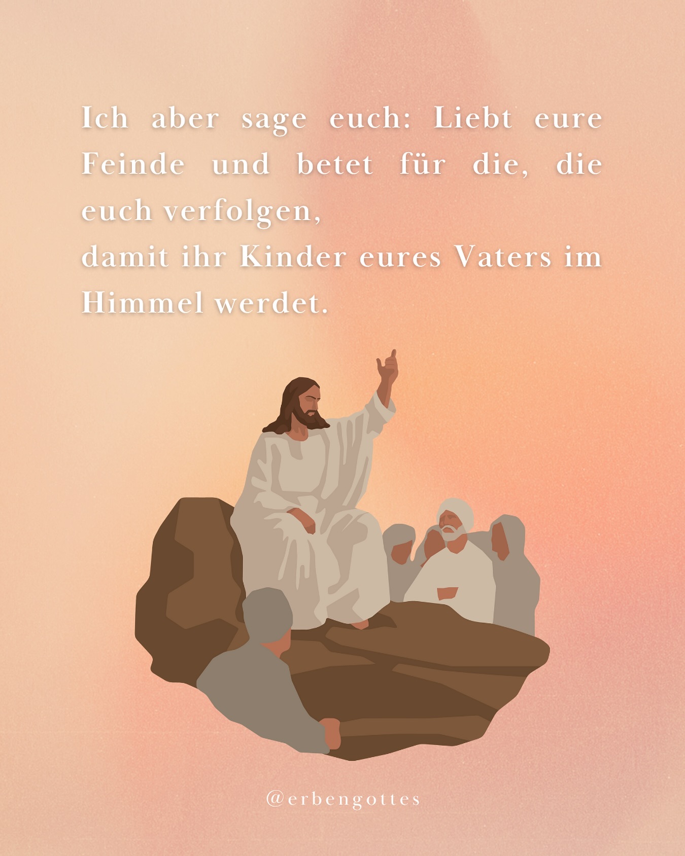 „Wenn ihr nämlich nur die liebt, die euch lieben, welchen Lohn könnt ihr dafür erwarten? Tun das nicht auch die Zöllner?
Und wenn ihr nur eure Brüder grüßt, was tut ihr damit Besonderes? Tun das nicht auch die Heiden?
Seid also vollkommen, wie euer himmlischer Vater vollkommen ist!“ Mt 5, 43-48 🧡
#jesus #bibel #evangelium #katholisch #kirche #glaube #gott #bibelvers