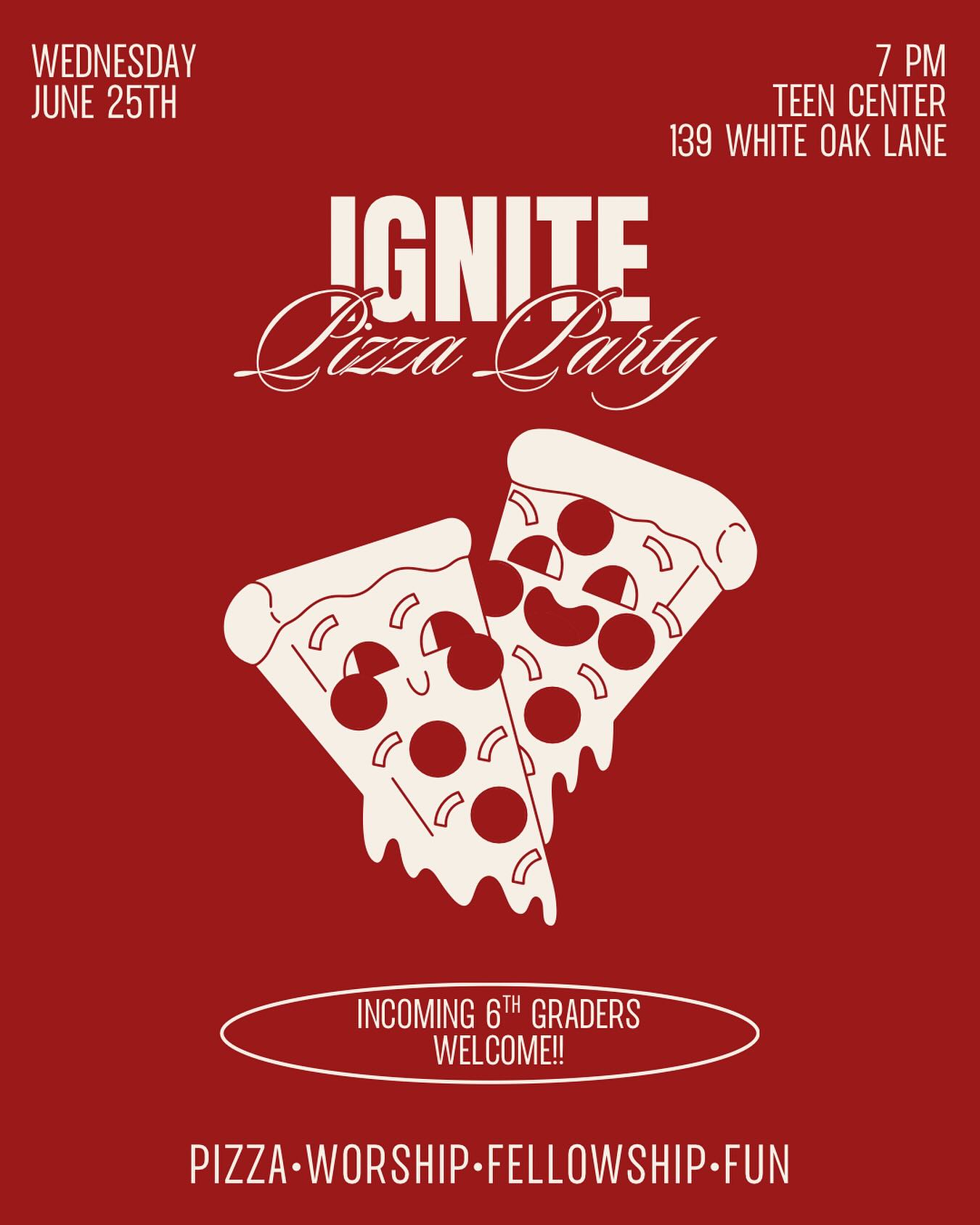 🍕 PIZZA PARTY ALERT! 🍕
Join us June 25th at 7PM for a night of fun, fellowship and pizza!🎉
Incoming 6th graders — this one’s for YOU too! Come see what Ignite is all about 🙌🔥