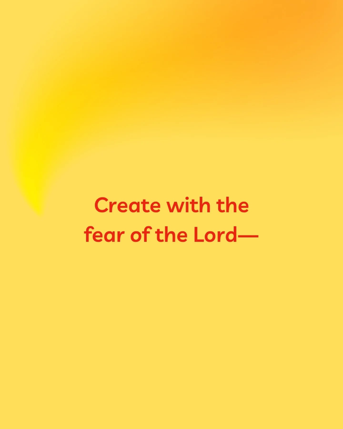 Create with the fear of the Lord—
and your work becomes more than self-expression.
It becomes an echo of heaven,
carrying not trends…
but His truth.
Not your voice—His.
Not your glory —His glory.
Not your opinion—His Word.