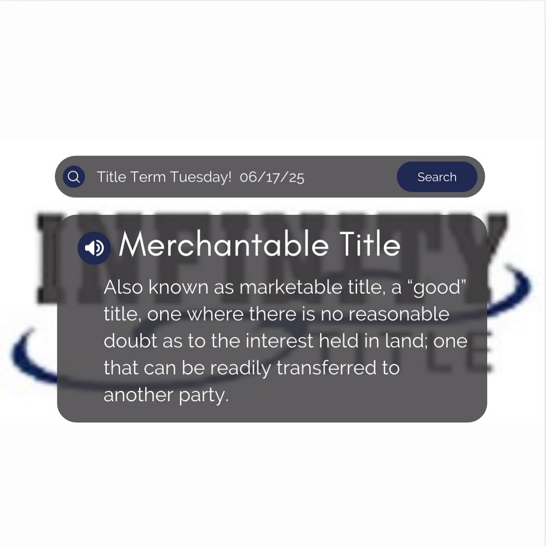Happy Tuesday Infinty Family!! Today's term is Merchantable Title : Also known as marketable title, a “good” title, one where there is no reasonable doubt as to the interest held in land; one that can be readily transferred to another party.