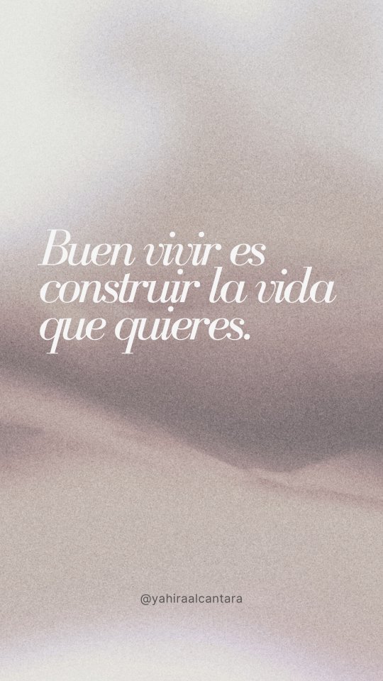 Tu obra más importante es #BuenVivir 💐
