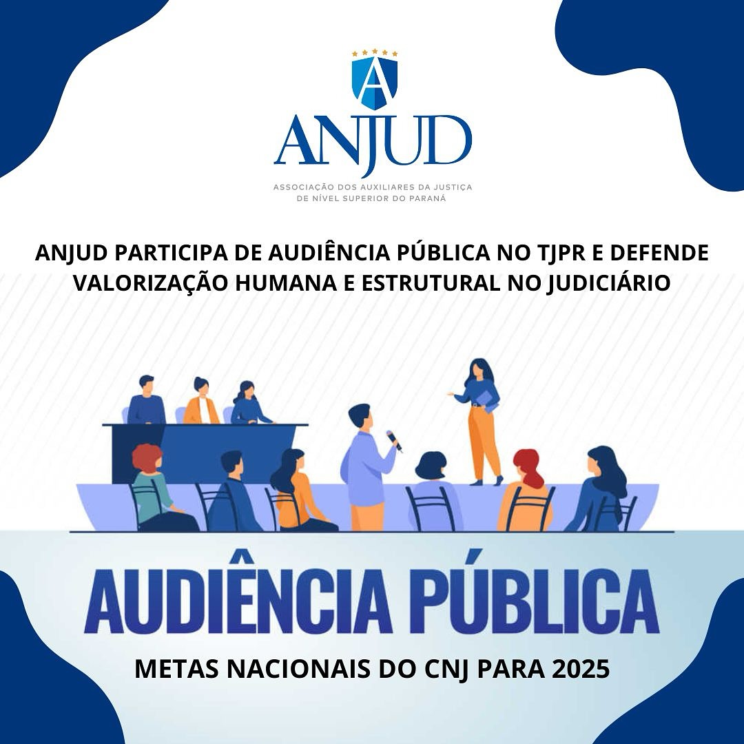 ANJUD PARTICIPA DE AUDIÊNCIA PÚBLICA NO TJPR SOBRE AS METAS NACIONAIS DO CNJ PARA 2025 E DEFENDE VALORIZAÇÃO HUMANA E ESTRUTURAL NO JUDICIÁRIO
No dia 18 de junho de 2025, o Tribunal de Justiça do Estado do Paraná (TJPR) realizou, de forma híbrida, a audiência pública voltada ao debate das Metas Nacionais do Conselho Nacional de Justiça (CNJ) para o ano de 2025. O evento foi conduzido com pela juíza auxiliar da Presidência, Dra. Jurema Carolina da Silveira Gomes, e pela Secretária de Planejamento, Dra. Flávia Verusca Buturi Monarin Matos, com abertura oficial da presidente do TJPR, Desembargadora Lidia Maejima.
Para materia completa acesse: WWW.ANJUD.COM.BR