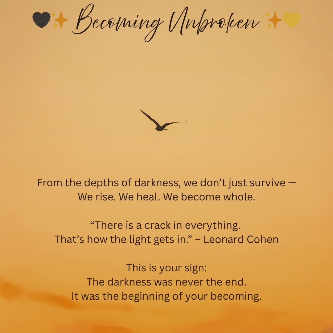 #BecomingUnbroken #HealingJourney #FromDarknessToLight #MentalHealthMatters #EmotionalHealing #StepIntoTheLight #RiseAgain #MotivationalQuotes