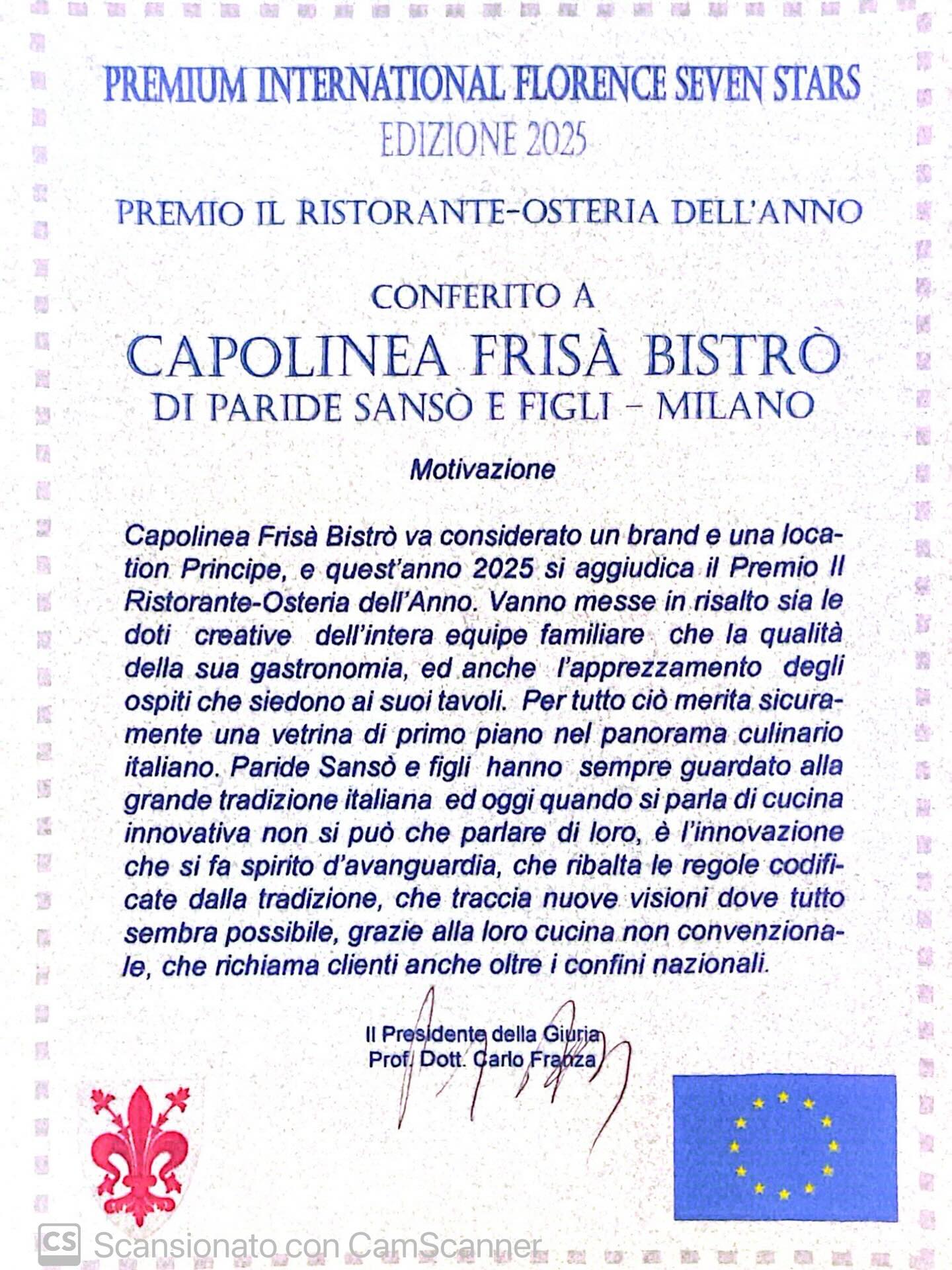 Premio Ristorante - Osteria dell’anno “Capolinea Frisà Bistró di Paride Sansó e figli
Premium International Florence Seven Stars - 28 Giugno 2025
#carlofranzailgiornale #carlofranza #frisabistro #plusflorence #paridesanso #samuelesanso #gabrielesanso