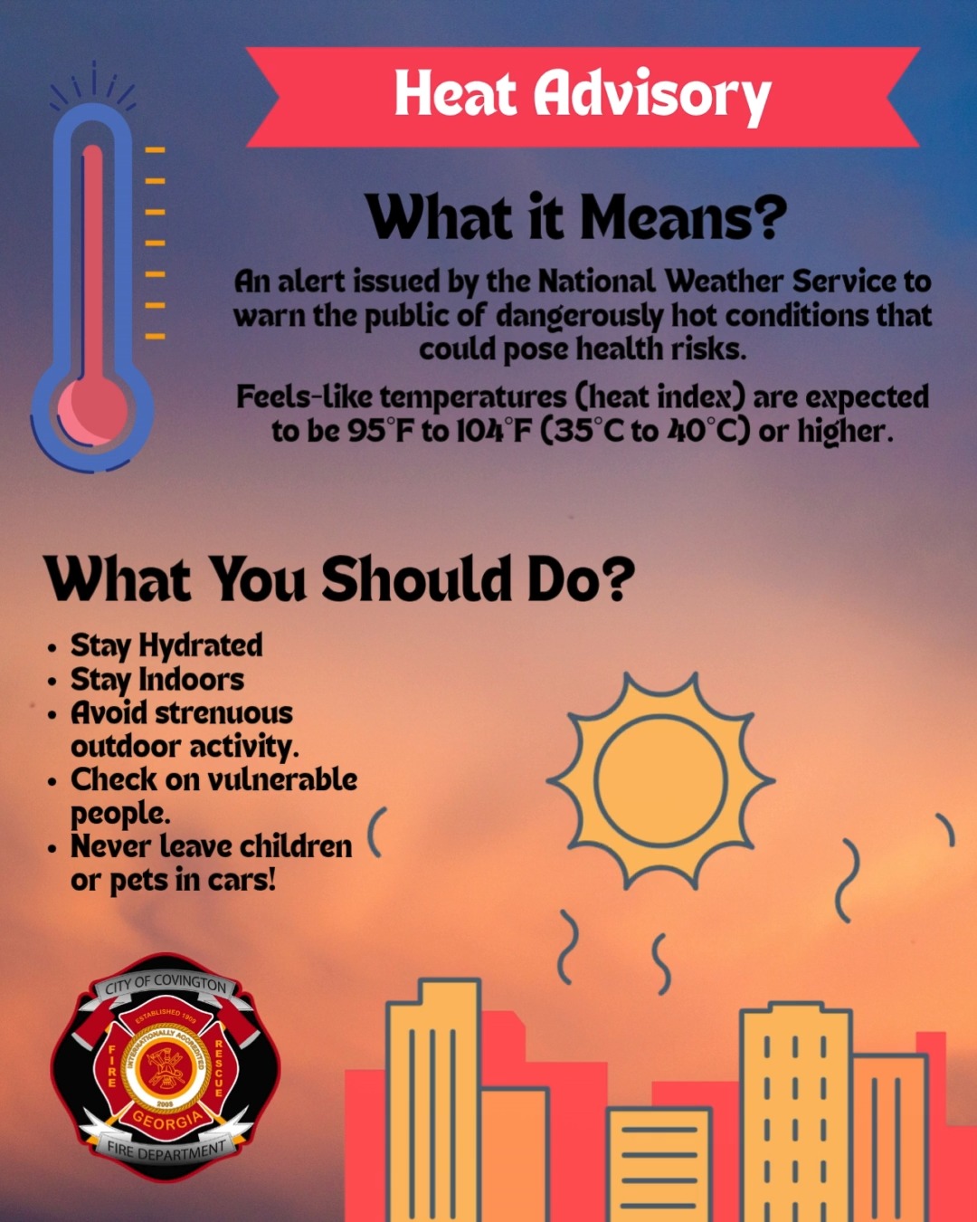 Heat Advisory Alert❗
Did you know that there is a heat advisory in effect until 6/25? Temps are rising so stay hydrated and know the tips above. Let's keep our community safe and cool. #covfire #heatwave #covingtonfiredepartment #staycool😎