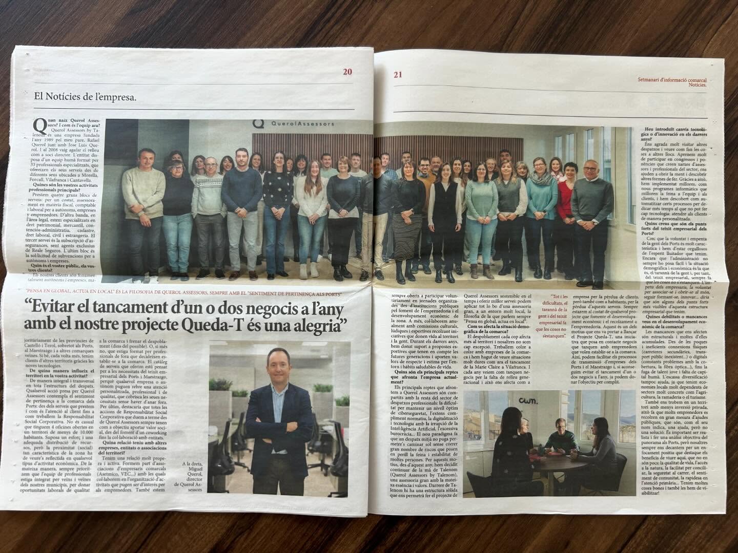 💼 Querol Assessors by Talenom: 35 años al lado del territorio y del emprendimiento
El semanario comarcal Notícies, en su número 1.656, se ha hecho eco de nuestra trayectoria, nuestros valores y nuestro compromiso con el territorio. ¡Gracias por darnos voz!
En Querol Assessors creemos en la fuerza del entorno rural y en el valor de la proximidad. Somos más que una asesoría: somos un equipo de 33 profesionales arraigados en Els Ports y El Maestrazgo, trabajando desde Morella, Forcall, Vilafranca y Cantavieja para ofrecer servicios de calidad a empresas, autónomos y emprendedores principalmente de Castellón y Teruel.
👥 Nuestro objetivo es claro: frenar la despoblación y dinamizar la economía local. Iniciativas como Queda-T, que conecta negocios que cierran con personas emprendedoras que quieren establecerse es un proyecto vivo que nació de la implicación y preocupación del equipo por nuestro tejido empresarial.
🔐 Apostamos por la innovación, la digitalización y la mejora continua, siempre con un trato personal y humano y desde este año, lo hacemos junto a Talenom, una gran asesoría con nuestros mismos valores, que nos permite crecer sin perder nuestra esencia.
📣 Nuestro compromiso con la comarca va más allá de los servicios profesionales: colaboramos en iniciativas sociales, culturales y deportivas, apoyando a las personas y al territorio.
🌍 Piensa en global, actúa en local: nuestra filosofía, cada día más vigente y necesaria.
#QuerolAssessors #Talenom #Notícies1656 #ElsPorts #QuedaT #CompromisoRural #DespoblaciónRural #EmprendimientoLocal #PiensaEnGlobalActúaEnLocal