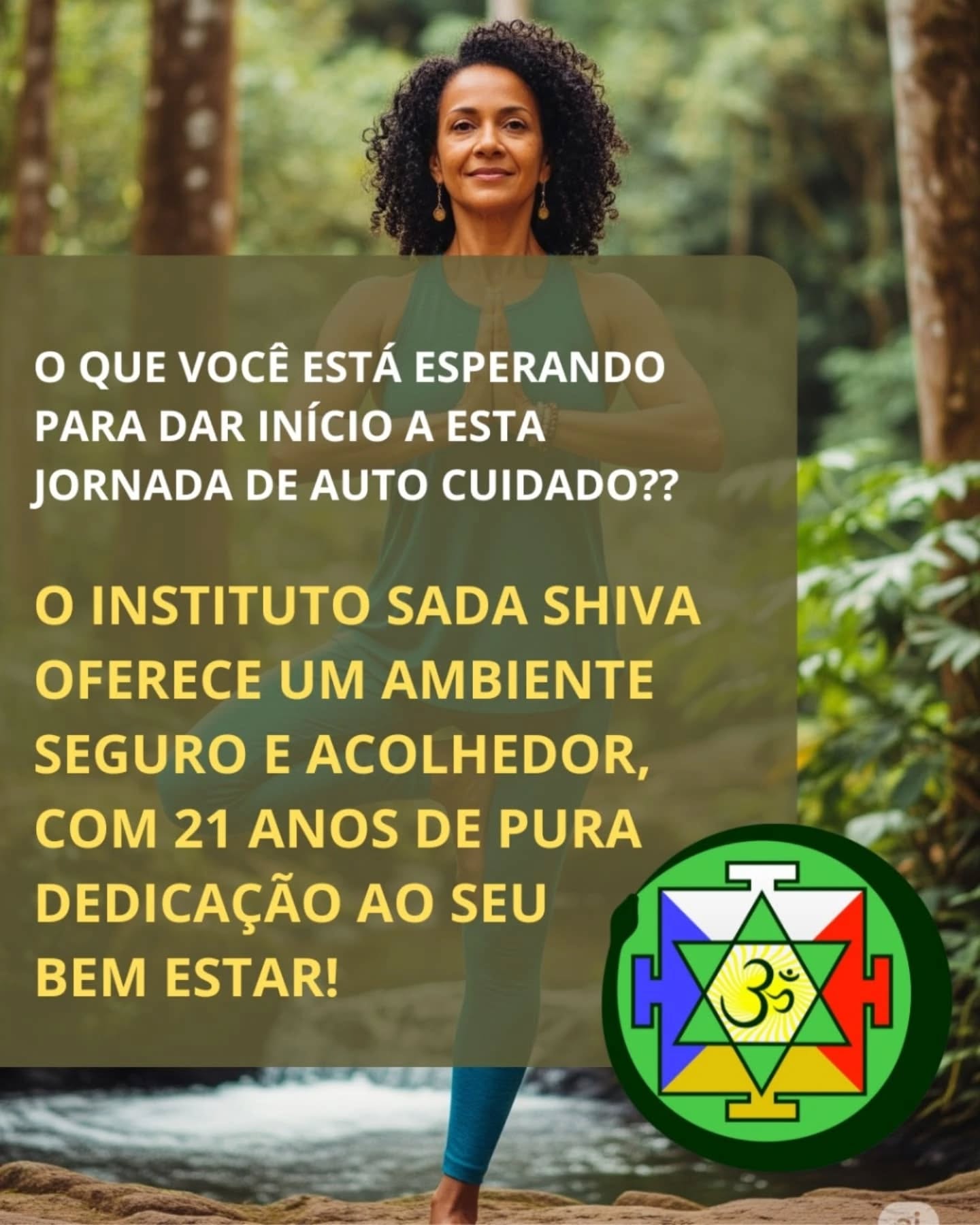 Simplesmente porque viver bem consigo mesmo não deveria ser um luxo!
Yoga é para todos. É para você!
Informações: 12 99750 4834
Instituto Sada Shiva - 21 anos ensinando um yoga que faz a gente mais feliz!!