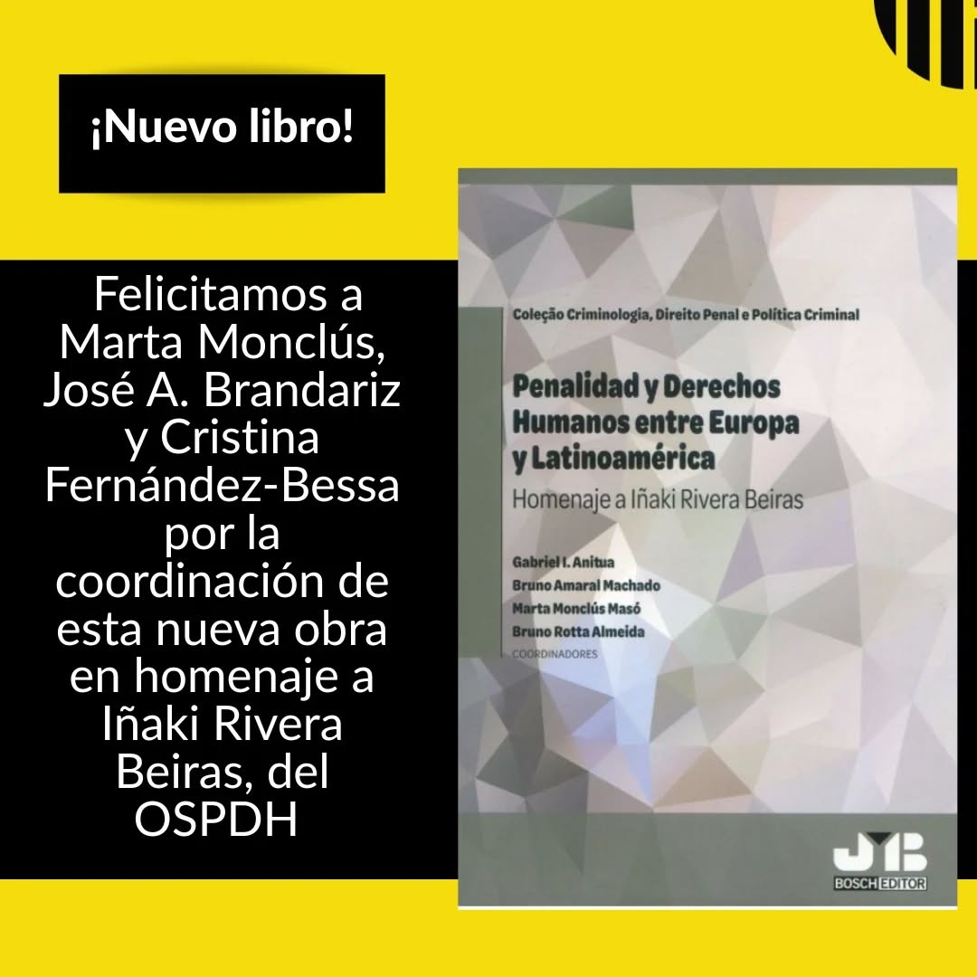 📚 ¡Nueva obra!
Felicitaciones a nuestros investigadores Marta Monclús, José A. Brandariz y Cristina Fernández-Bessa por su nuevo libro "Penalidad y Derechos Humanos en Europa y Latinoamérica – Homenaje a Iñaki Rivera Beiras".
Nos alegra que este diálogo entre investigadores (entre ellos del Team España y el Team Argentina) se proponga en homenaje al Director de una organización tan importante como el Observatori del Sistema Penal i els Drets Humans, partner del PTP. Entre los trabajos incluidos en este libro, se encuentra "Culturas institucionales de transparencia penitenciaria (o de la penalidad en Catalunya)" de José A. Brandariz, que constituye una contribución directa a nuestro objeto de estudio.
¡Gracias y esperamos leerles pronto!
📚 New publication!
Congratulations to our researchers Marta Monclús, José A. Brandariz, and Cristina Fernández-Bessa on their new book "Punishment and Human Rights in Europe and Latin America – A Tribute to Iñaki Rivera Beiras." We’re glad to see this dialogue between researchers — including members of Team Spain and Team Argentina — dedicated to honoring the Director of such a vital organization as the Observatori del Sistema Penal i els Drets Humans, a partner of PTP. Among the works featured in this volume is "Institutional Cultures of Prison Transparency (or of Punishment in Catalonia)" by José A. Brandariz, a direct contribution to our field of study.
Thank you, and we look forward to reading more from you soon!
📚 Nouvelle parution !Félicitations à nos chercheur·e·s Marta Monclús, José A. Brandariz et Cristina Fernández-Bessa pour leur nouveau livre « Pénalité et Droits Humains en Europe et en Amérique latine – Hommage à Iñaki Rivera Beiras ». Nous nous réjouissons de ce dialogue entre chercheur·e·s — notamment du Team Espagne et du Team Argentine — en hommage au directeur d'une organisation aussi essentielle que l'Observatori del Sistema Penal i els Drets Humans, partenaire du PTP. Parmi les textes de l’ouvrage figure Cultures institutionnelles de transparence pénitentiaire (ou de la pénalité en Catalogne) » de José A. Brandariz" une contribution directe à notre champ d'étude.
Merci!