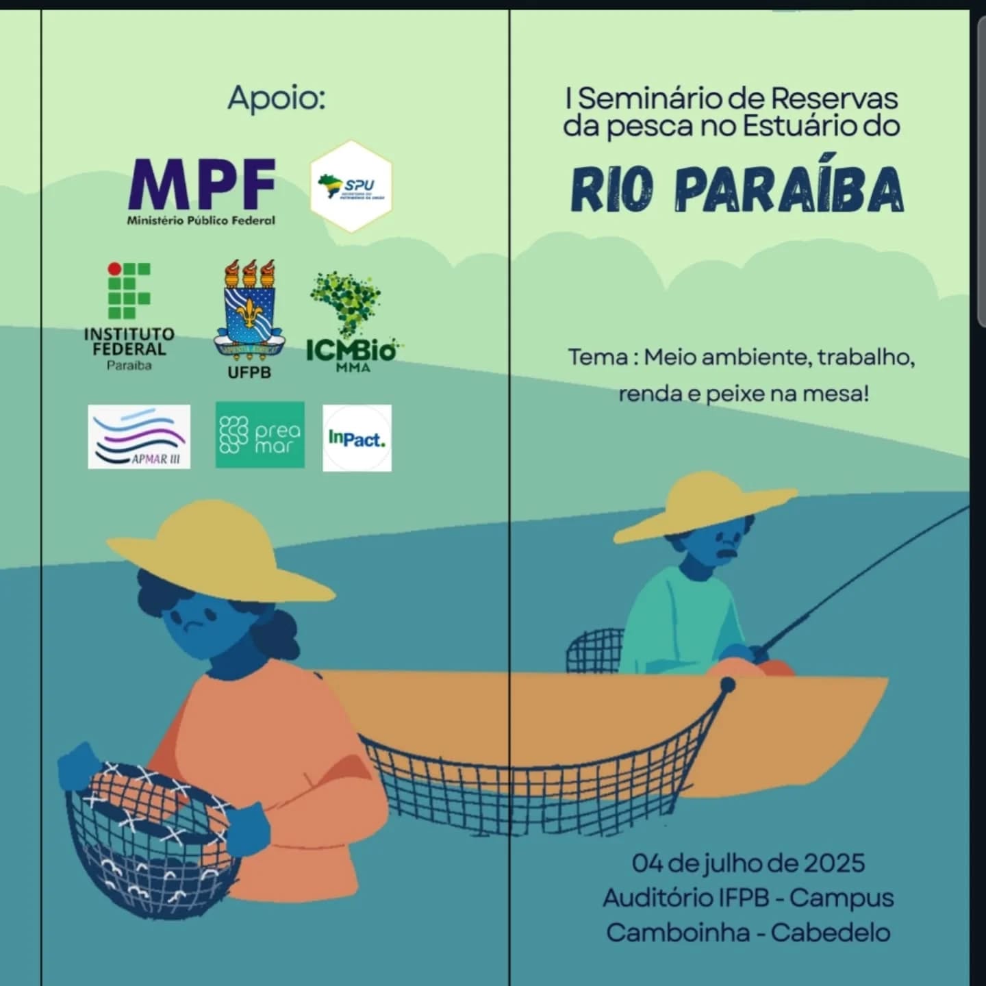 I Seminário de Reservas da pesca no Estuário do Rio Paraíba. Tema: Meio-ambiente, trabalho, renda e peixe na mesa! Amanhã (04 jul) no Auditório IFPB - Campus Camboinha - Cabedelo