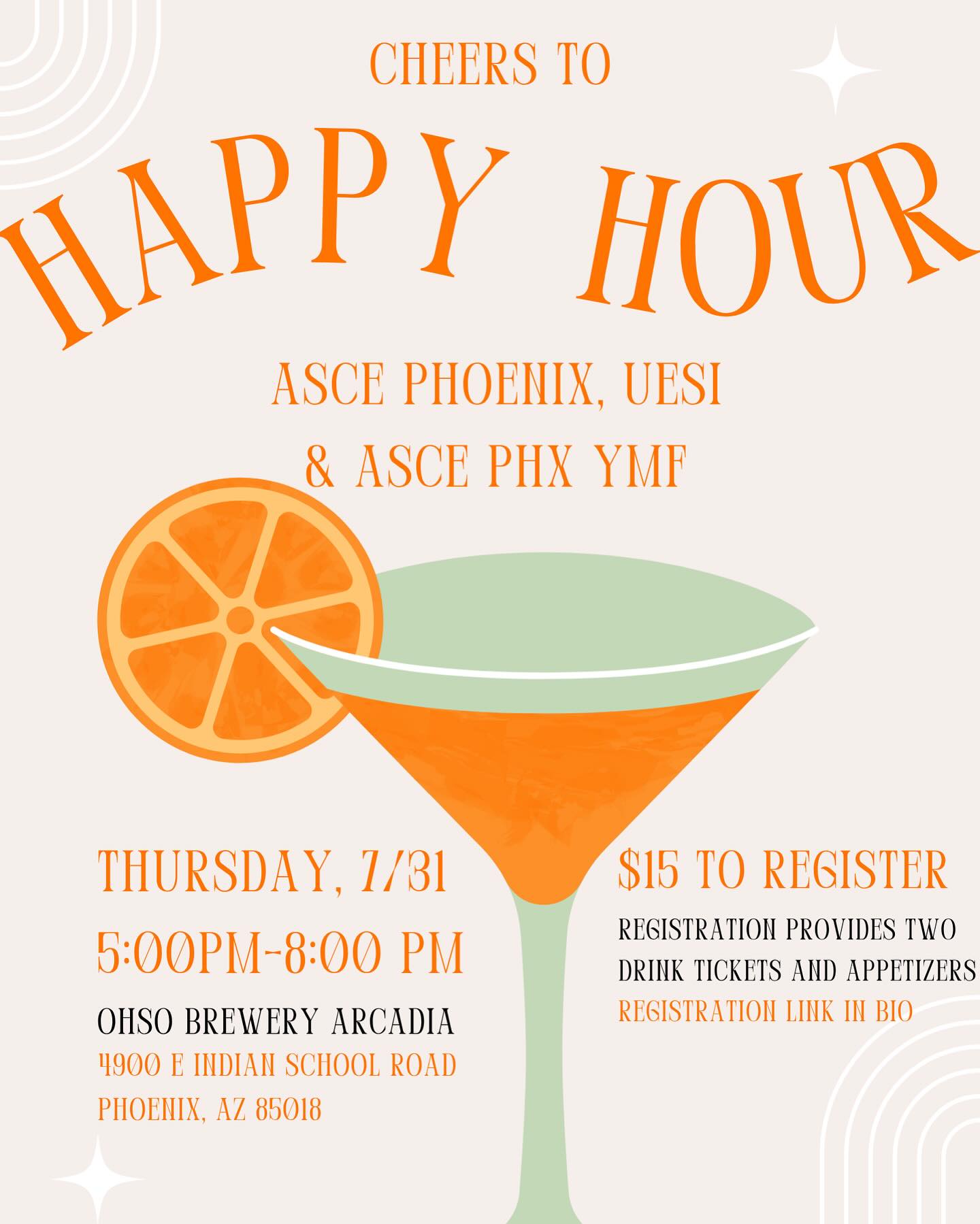 Come join us at O.H.S.O. Arcadia for the joint ASCE Phoenix, UESI & ASCE Phoenix YMF Happy Hour. 🙂
It’s time to unwind, catch up with old friends, and make some new ones. Don’t miss out on this opportunity to network and have a great time! The registration link is in our bio!