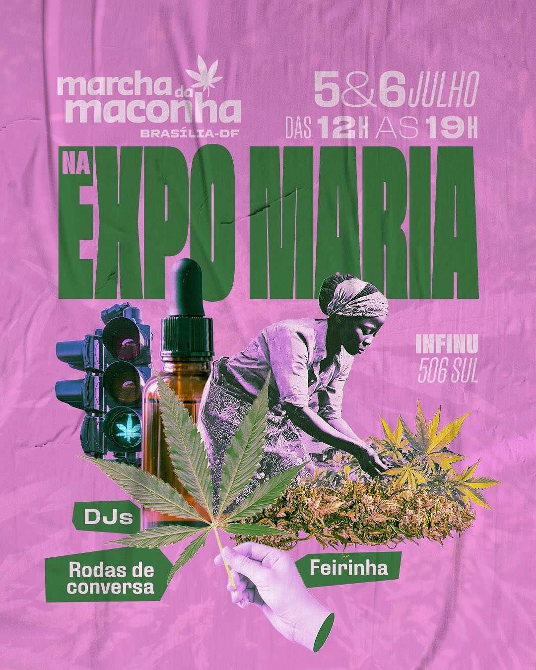 🔥 Esse finde é dia de levantar a fumaça e as ideias! DIa 5&6julho a Marcha da Maconha cola na 2ª edição da Feira Expo Maria — lá na Infinu, 506 Sul — vem fazer esse bem bolado sobre a verdinha com a gente!
🌿 Expositores: @marcha.df @aureacreatiohm__ @tragospoeticos @umatim.tabacaria @informacann.oficial @alibidavez @bahsakewii @instituto.bioser @mr.glass.co @karmafree.br
🎶 DJs Sábado • 6 de julho
14h - Luara
15h - ADM
16h - Barata
18h - Mariloversrock
20h - Ogunda-O
Domingo • 7 de julho
14h - Tarcizio
15h - ADM
17h - Luara
18h - Boomclap Soundsystem
20h - Ogunda-O
💬 RODAs DE CONVERSA – aPRENDE e PASSA
Sábado – 6/07
13h – Ivens Drumond & Ana Cavalcanti: Da Proibição ao Cuidado: Redução de Danos e Cultivo como Direito
14h – Gabriel Sintra (advogado): Formas de acesso legal
Domingo – 7/07
13h – Miguel Galvão: Cogumelos mágicos e os limites da lei
14h – Manuela Borges: O futuro do cultivo de cannabis no Brasil
✨ Bora colar, trocar ideia, celebrar, resistir e fazer esse movimento acontecer.
Mais infos: @expomariajuana
🎨 @naomicary__art
