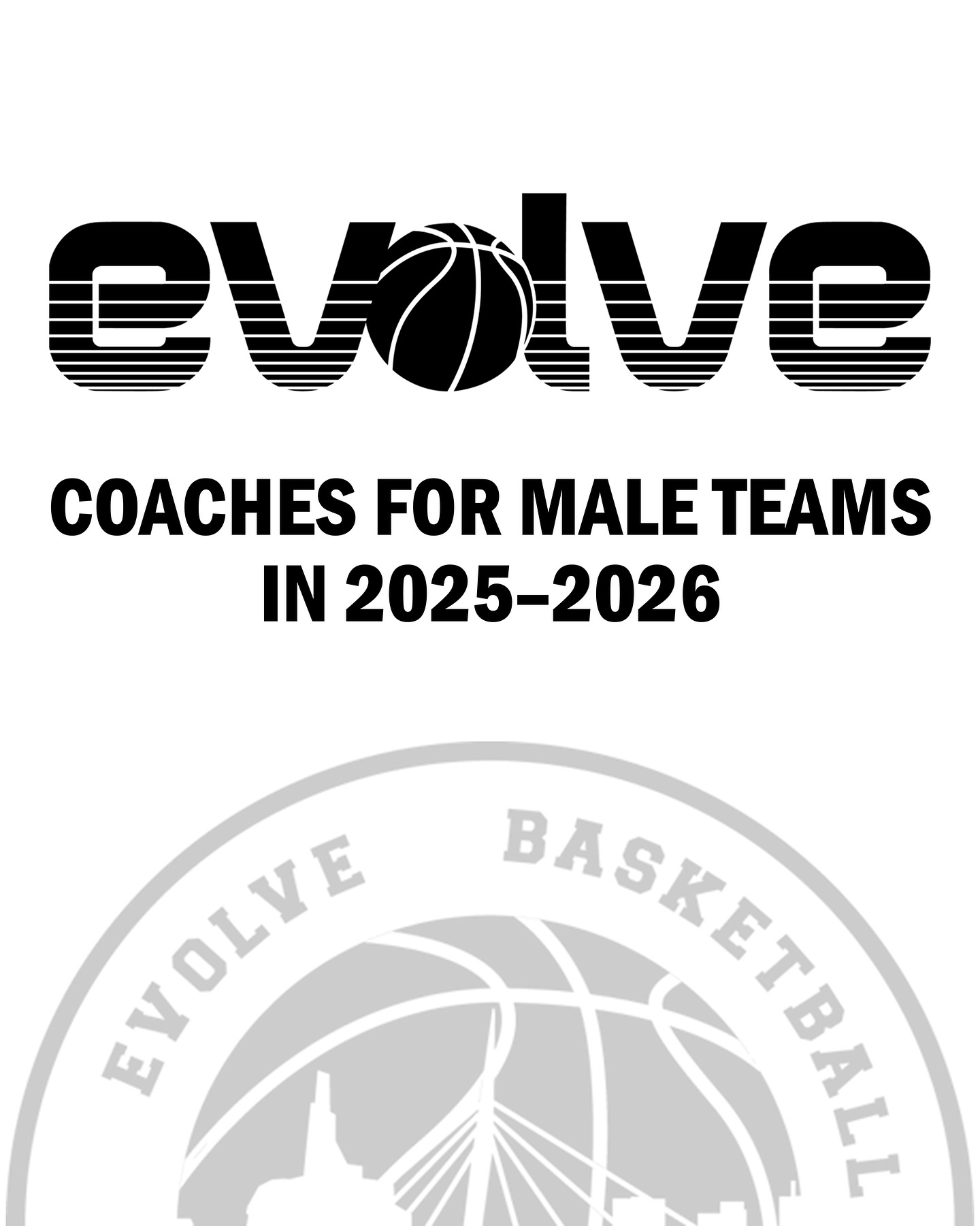 As we continue to communicate our program plans for the 2025–2026 season, we are excited to announce the coaches for our male teams!
Evolve Basketball will be offering 2008, 2009, 2010, 2011, 2012, and 2013–2014 teams for the fall and spring/summer.
Tryout information will be released soon. Stay tuned for more program announcements!