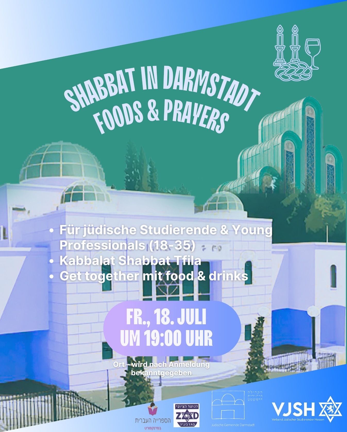 -VJSH x JG Darmstadt x ZJD x HLF
✨ FOODS & PRAYERS is back – this time with even more flavor and connection!
🕯️ Join us on Friday, July 18 at 7:00 PM in Darmstadt as we come together for Kabbalat Shabbat.
🍷 After the prayer, we’ll wind down with a cozy Kiddush, good drinks & even better company.
🤝 In cooperation with ZJD, the Hebrew Library, and the Jewish Community of Darmstadt.
💙 Everyone is welcome – come as you are.
⸻
✨ FOODS & PRAYERS ist zurück – diesmal mit noch mehr Geschmack & Begegnung!
🕯️ Am Freitag, 18. Juli um 19:00 Uhr widmen wir uns gemeinsam dem Kabbalat Shabbat.
🍷 Nach dem Gebet folgt ein gemütlicher Kiddush, den wir mit Drinks und in guter Gesellschaft ausklingen lassen.
🤝 In Kooperation mit ZJD, der Hebräischen Bibliothek und der Jüdischen Gemeinde Darmstadt.
💙 Jede:r ist willkommen – komm wie du bist!
⸻
FOODS & PRAYERS חוזר – והפעם עם עוד יותר טעם וחיבורים!
🕯️ הצטרפו אלינו ביום שישי, 18 ביולי, בשעה 19:00 בדרמשטט, לקבלת שבת משותפת.
🍷 לאחר התפילה נערוך קידוש באווירה נעימה, עם שתייה טובה וחברה נפלאה.
🤝 האירוע מתקיים בשיתוף פעולה עם ZJD, הספרייה העברית וקהילת דרמשטט.
💙 כולם וכולן מוזמנים. בואו כפי שאתם!
https://www.vjsh.de/event-details/foods-prayers-vjsh-x-jg-darmstadt-shabbat-x-zjd-x-hebrew-library