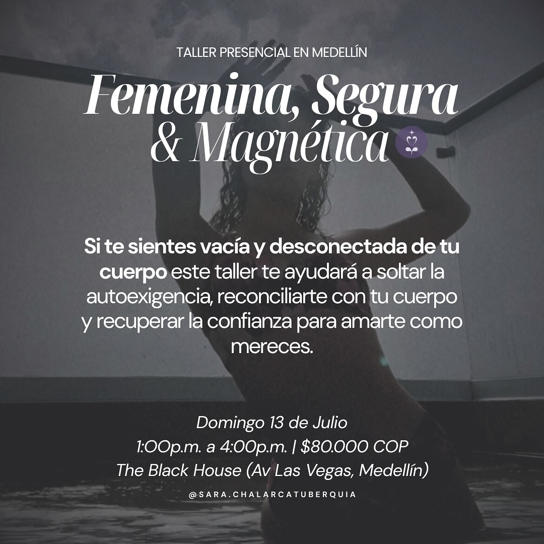 🌹 FEMENINA, SEGURA Y MAGNÉTICA 🌹
Taller presencial en Medellín
¿Te cuesta sentirte segura en tu cuerpo, aunque hagas de todo para verte bien?
¿Sientes que has hecho mil cosas por fuera, pero por dentro sigues desconectada, insegura, no amada?
Tal vez no es tu cuerpo el problema…
sino todo lo que cargas sobre él:
juicios, comparaciones, exigencias, el miedo a no ser suficiente.
💔 Te comparas todo el tiempo
💔 Te cuesta disfrutar tu cuerpo y sentirte atractiva
💔 No te crees merecedora de relaciones sanas
💔 Sientes que tu pareja no te ve como antes
💔 Hay una parte de ti que se sabotea, se exige, se esconde…
🌸 Este taller es una pausa para volver a ti.
Un espacio para soltar la autoexigencia, liberar emociones atrapadas
y reconciliarte con tu cuerpo, tu valor y tu verdad.
Eso que parece lejano, puede comenzar en solo 3 horas:
💫 Ganar confianza en ti y en tu cuerpo
💫 Reconectar con tu energía femenina
💫 Habitarte con autenticidad y amor propio
💃 Femenina, Segura y Magnética
Una experiencia de movimiento, consciencia y liberación.
Para dejar de perseguir afuera lo que solo nace desde dentro.
🗓 Domingo, 13 de julio
🕐 1:00 p.m. a 4:00 p.m.
📍 El Poblado, Medellín (The Black House)
No es solo un taller.
Es el inicio de una nueva forma de habitarte.
Comenta Magnética para recibir los detalles del taller o mándame un mensaje para reservar tu cupo.💌
