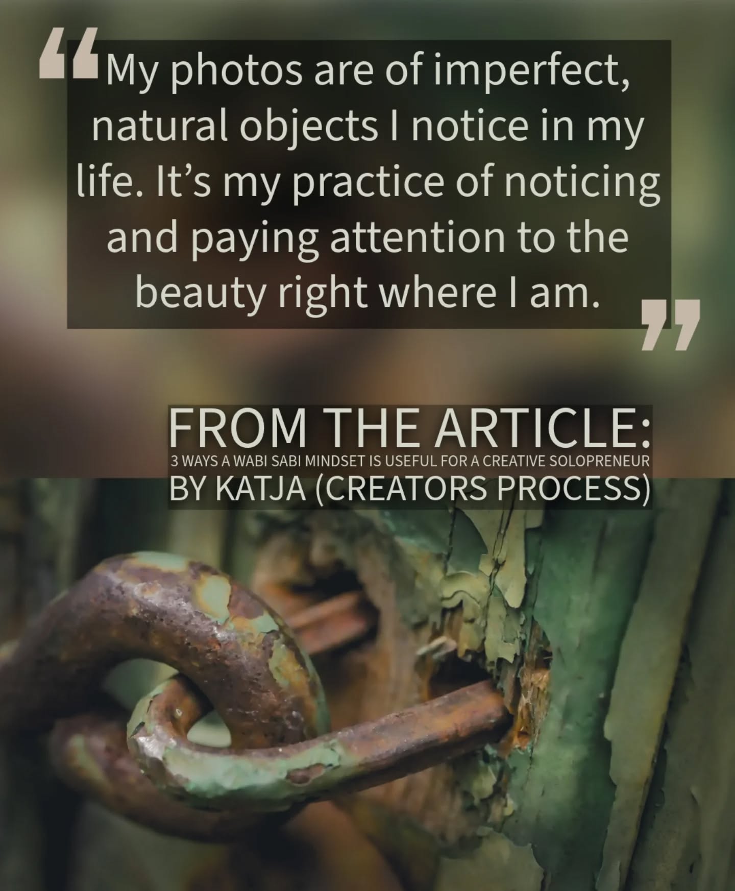 I often use photography in the same way and it's truly inspiring to be able to see so much beauty right where you are. This old hasp for example. I love how the green paint is flaking and you see the metal and wood underneath.
.
What have you found in your surroundings that is beautiful when you look closer?
.
#wabisabi #wabisabimaker #photography