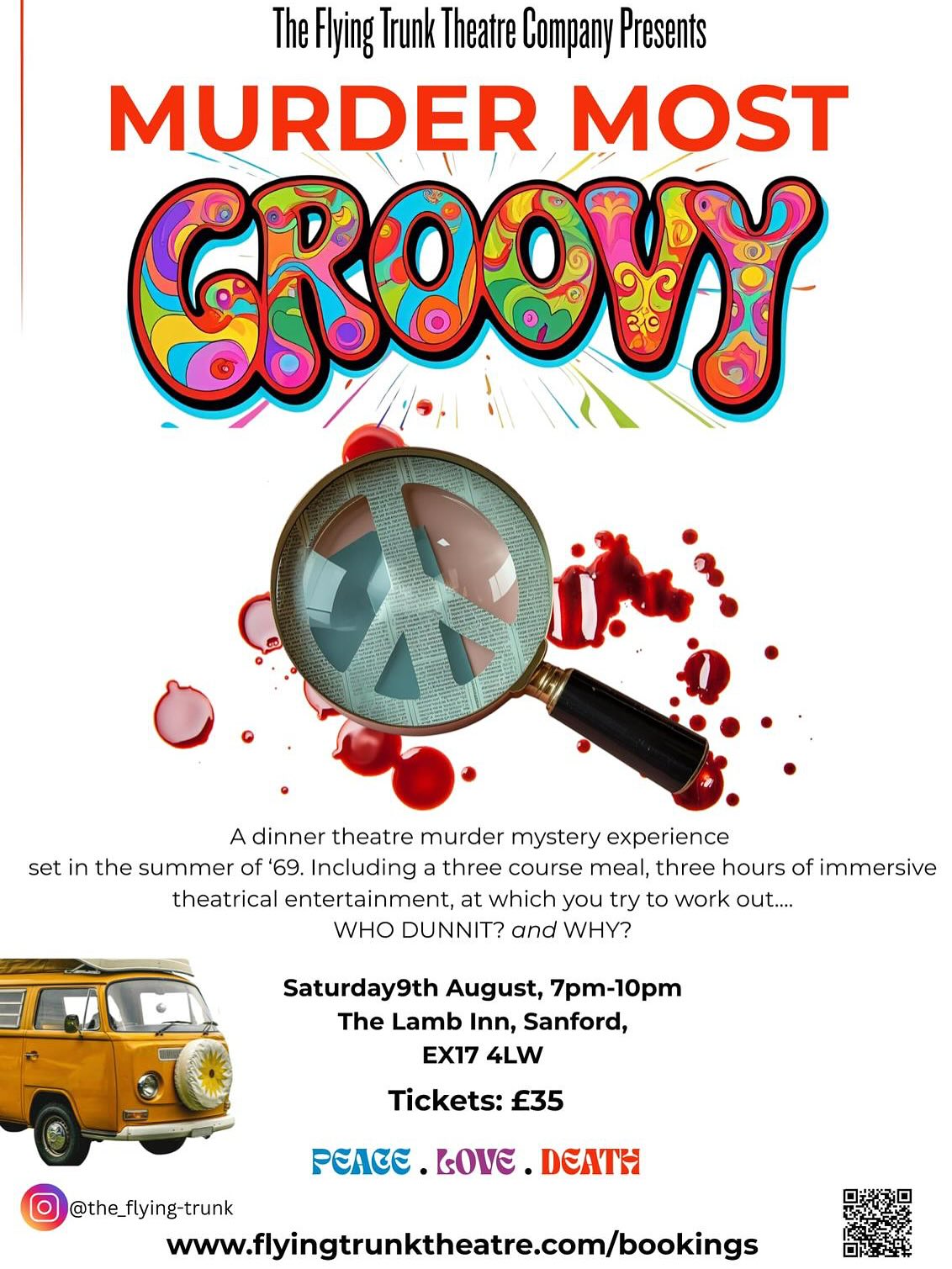 Step back into the Summer of ’69 for a killer night out you’ll never forget!
The Flying Trunk Theatre Company presents Murder Most Groovy, an immersive dinner theatre murder mystery set against a backdrop of peace, love…and death.
Enjoy a delicious three-course meal and three hours of theatrical entertainment as you and your fellow diners try to solve the crime: Who dunnit? And why?
Saturday 9th August, 7pm–10pm
The Lamb Inn, Sandford, EX17 4LW
Tickets: £35
Book now and get ready to unleash your inner detective:
www.flyingtrunktheatre.com/bookings
Peace. Love. Death. ✌️☮️💀
@creditoninandaround
@lambinnstagram
#immersiveexperience #liveshows #murdermystery #nightout #devonevents #middevon #theatrecompany #workingactor #dinnerandashow