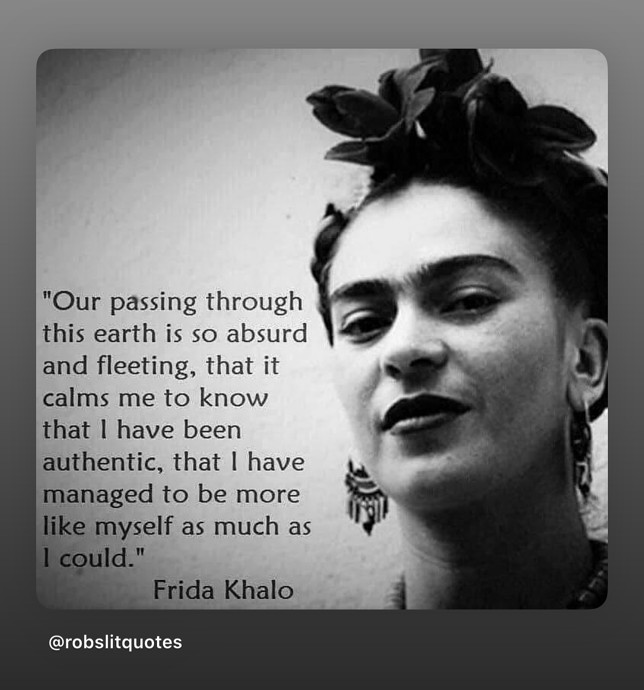Couldn’t love this quote more!!!! One of the many many reasons I Love Frida!!