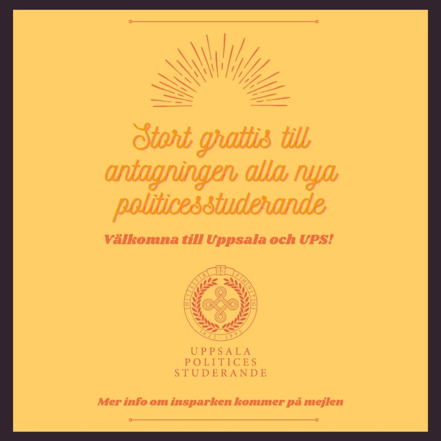 Stort grattis till alla er som har blivit antagna till Politices kandidatprogram här i Uppsala!⭐️
Vi i UPS är så taggade på att välkomna er till Uppsalas bästa program och programförening! Självklart kickar vi igång på topp med en otrolig inspark i slutet av augusti. Alla som är antagna till programmet kommer få ett mail senare i sommar med info om insparken så håll utkik i inkorgen!
Tills dess önskar vi er en fortsatt härlig sommar☀️
~ ~ ~ ~ ~ ~ ~ ~ ~ ~
A big congratulations to all of you who have been accepted to the Bachelor's Programme in Political Science (Politices kandidatprogram) here in Uppsala!⭐️
We in UPS are so excited to welcome you to Uppsala’s best programme and student association! Of course, we’re kicking things off in style with an amazing welcome week (inspark) at the end of August. Everyone admitted to the programme will receive an email later this summer with all the info about the welcome activities, so keep an eye on your inbox!
Until then, we wish you a continued wonderful summer☀️