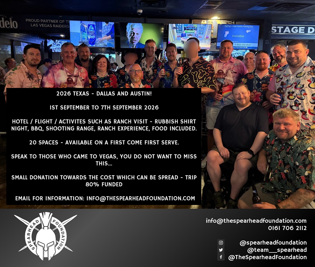 Following #LasVegas The Spearhead Foundation is heading away again 🍻🍗🤠
This time #Texas in 2026 - the details are below…
Spots are filling up quickly with many of those on vegas rebooking to do Texas we’ve got limited spaces open to all…
Read below & get in touch ASAP!!
🤠 TEXAS 🤠
1st September 2026 to 7th September 2026
Austin & Dallas 🐎 🍻
Flights, Hotel, Food ✔️
20 spaces max. 6 spaces remain.
ESTA needed ✔️
£250.00 deposit per person.
£1,250.00 total to the veteran/armed forces member/foundation member. payment plans available don’t let the price put you off, the foundation are covering over £3000 per person for this trip!
Donors/grants picking up the remainder.
T&Cs apply, first come - first serve basis.
Activities include visiting a ranch, a shit shirt night, a bimble & shooting across the trip.
Plenty of downtime.
📧 INFO@THESPEARHEADFOUNDATION.COM