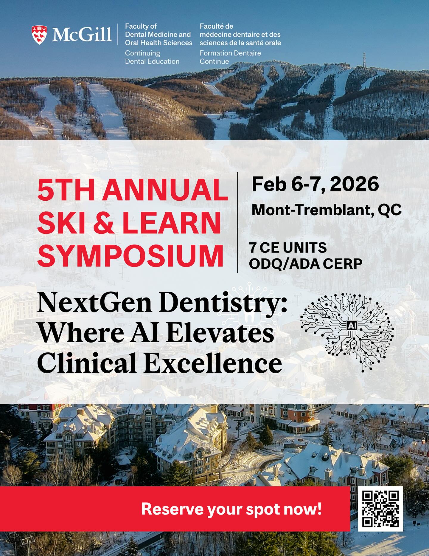 McGill CDE’s 5th Annual Ski & Learn Symposium – Secure your Spot!
Join us in Mont-Tremblant, QC on February 6–7, 2026 for an unforgettable weekend of education, networking, and alpine adventure! Earn 7 CE units while exploring the future of dentistry through AI-powered innovation.
📚 This year’s theme: NextGen Dentistry: Where AI Elevates Clinical Excellence
Gain practical tools and insights on how artificial intelligence is transforming diagnostics, workflows, treatment planning, and patient care—direct from the experts.
Course Highlights
✔ 2-day in-person lecture series
✔ Expert-led sessions + real-world applications
✔ Cocktail reception Friday at 5:30 PM 🍸
✔ 7 CE units (ODQ / ADA CERP)
✔ Network with like-minded professionals
✔ Steps from the slopes at Tremblant Resort!
Early Bird Pricing (until July 31, 2025): $999
After-Regular Price: $1099
Group Discounts Available!
Bring your team, friends or family and receive up to 30% off.
🔗 Register now: www.mcgillcde.ca/travelandlearn
#McGillCDE #SkiAndLearn2026 #DentalEducation #AIinDentistry #TravelAndLearn #MontTremblantDentists #NextGenDentistry #DentalCE #DentistLife #ContinuingEducation #WinterSymposium #DentalNetworking #SnowAndStudy #DentistryWithAI #CEUnits #McGillDentistry