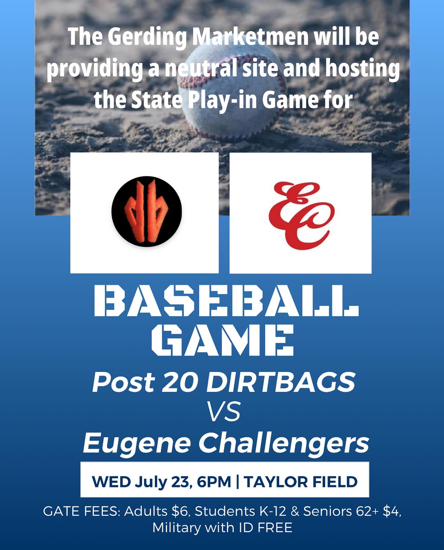 The Gerding Marketmen will be providing a neutral field and hosting the State Play-in Game for the third place teams from Area 3 and Area 4. The game will be held at Taylor Field at 6pm first pitch. The winner will advance to the State Tournament this Saturday at the University of Portland and the loser will be eliminated. Please note the gate fees will be $6 for adults, $4 for Students K-12/Seniors 62+, FREE for Military w/ID. Elaine’s concession stand will be OPEN.