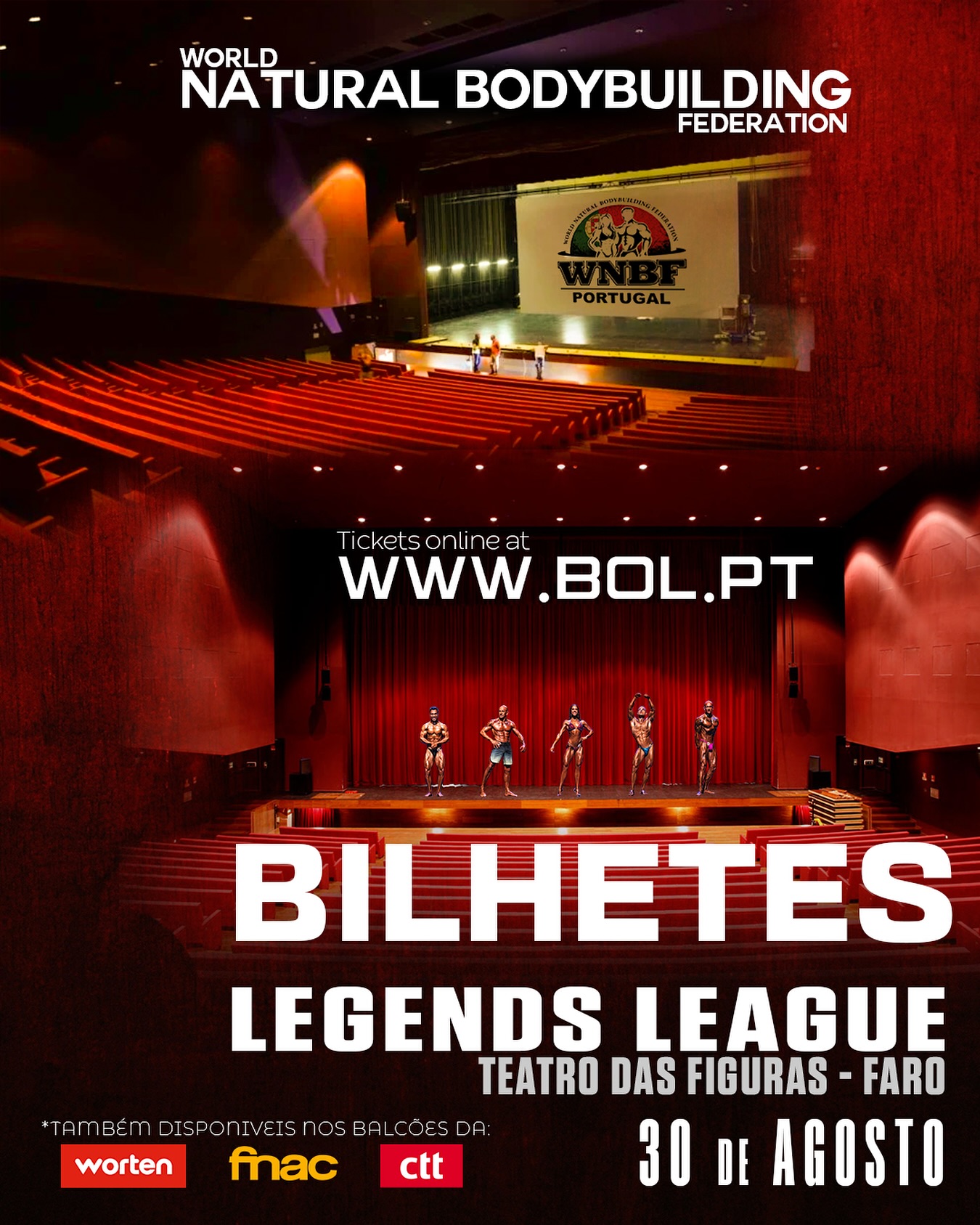 🔗www.bol.pt
A bilheteira online para este grande evento de bodybuilding natural está aberta.
30 de Agosto - Teatro das Figuras - Faro
Os bilhetes podem também ser adquiridos nos balcões da Worten, Fnac ou CTT. Ou no próprio dia do evento, vai ser também possível comprar na bilheteira do teatro (Venda limitada aos bilhetes restantes).