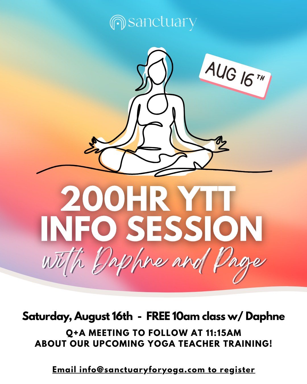 Curious about becoming a yoga teacher? 🙏
Our 200-hour YTT Info Session with Daphne & Page is on Saturday, August 16th and it is designed just for you!
Start your day with a FREE 10 am class led by Daphne, then stay for a Q&A where you can:
⁉️ Get all your YTT questions answered
🤩 Chat with recent grads about their YTT journey.
📚 Explore Sanctuary's comprehensive training materials.
It's a fantastic way to get a feel for what our Yoga Teacher Training is all about. We can't wait to connect with you!
Space is limited!
Please email info@sanctuaryforyoga.com to make sure you get a FREE spot in class!