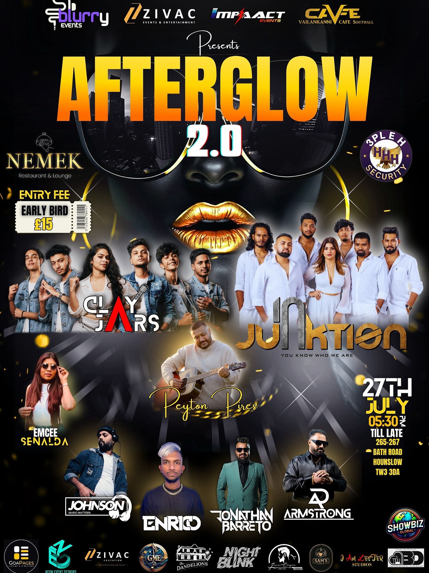 š„ Event Name:
AFTERGLOW 2.0
Organised by:
@_blurryevents @impacteventsgoauk @zivacedu @vailankannicafe_southall
š Venue:
Nemek Restaurant & Lounge
265-267 Bath Road, Hounslow, TW3 3DA
(London, UK)
š
Date & Time:
27th July
From 5:30 PM till late
šļø Entry Fee:
Early Bird: £15
š¤ Host / Emcee:
Senalda
š¶ Performers & Artists:
@clayjarsofficial (Live Band)
@injunktion.official (Live Band)
@psquare_1603 (Live performance)
@dj_johnsonfernandes_official
@music.by.enrico
@djjonathanbarreto
@ddj_armstrong
š Security: @3plehsecuritylimited