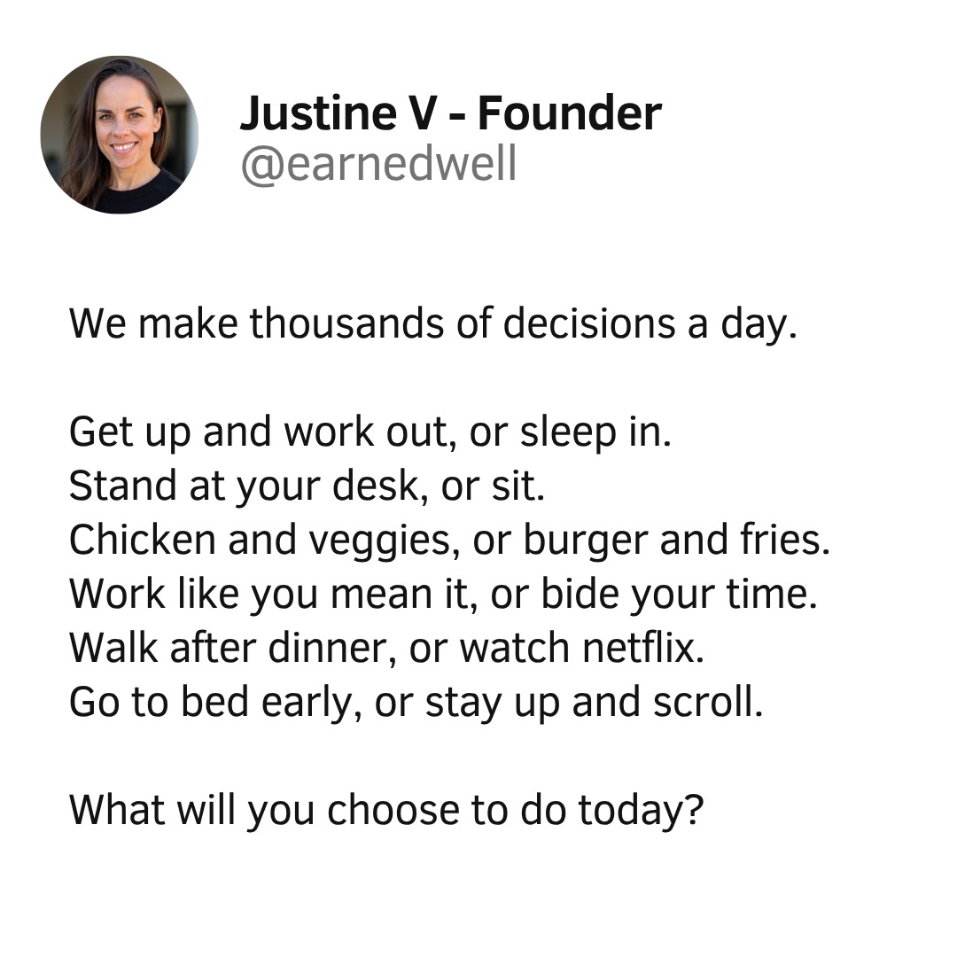 The decisions you make are either bringing you closer to your goals, or further from them. Just make the next decision a good one....