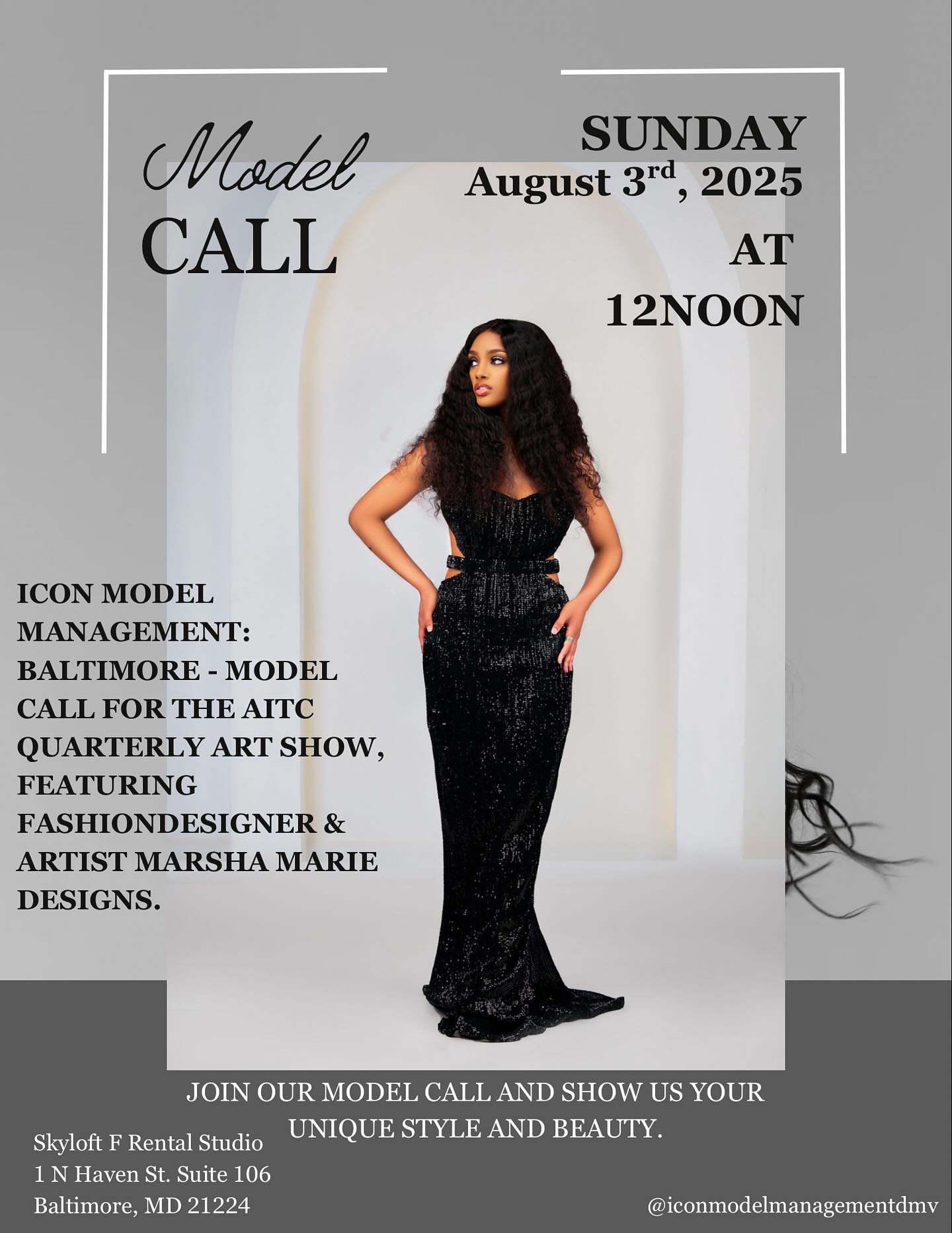 Who is ready to walk?!
ICON Model Management: Baltimore is having a Model Call for the AITC Quarterly Art Show, featuring artist Marsha Marie Designs.
Join us on Sunday, August 3rd from 12-1pm.
The MMD Fashion Show is on Saturday, September 6th at 7pm on the patio at @skyloftfrentalstudio
Come walk with us and showcase this talented Fashion Designer & Mogul during our quarterly art show!
www.AITC-Mag.com
#aitcmagazine #skyloftfrentalstudio #artshow #fashionshow #marshamariedesigns #springfashionshow #modelcall #dmvmodels