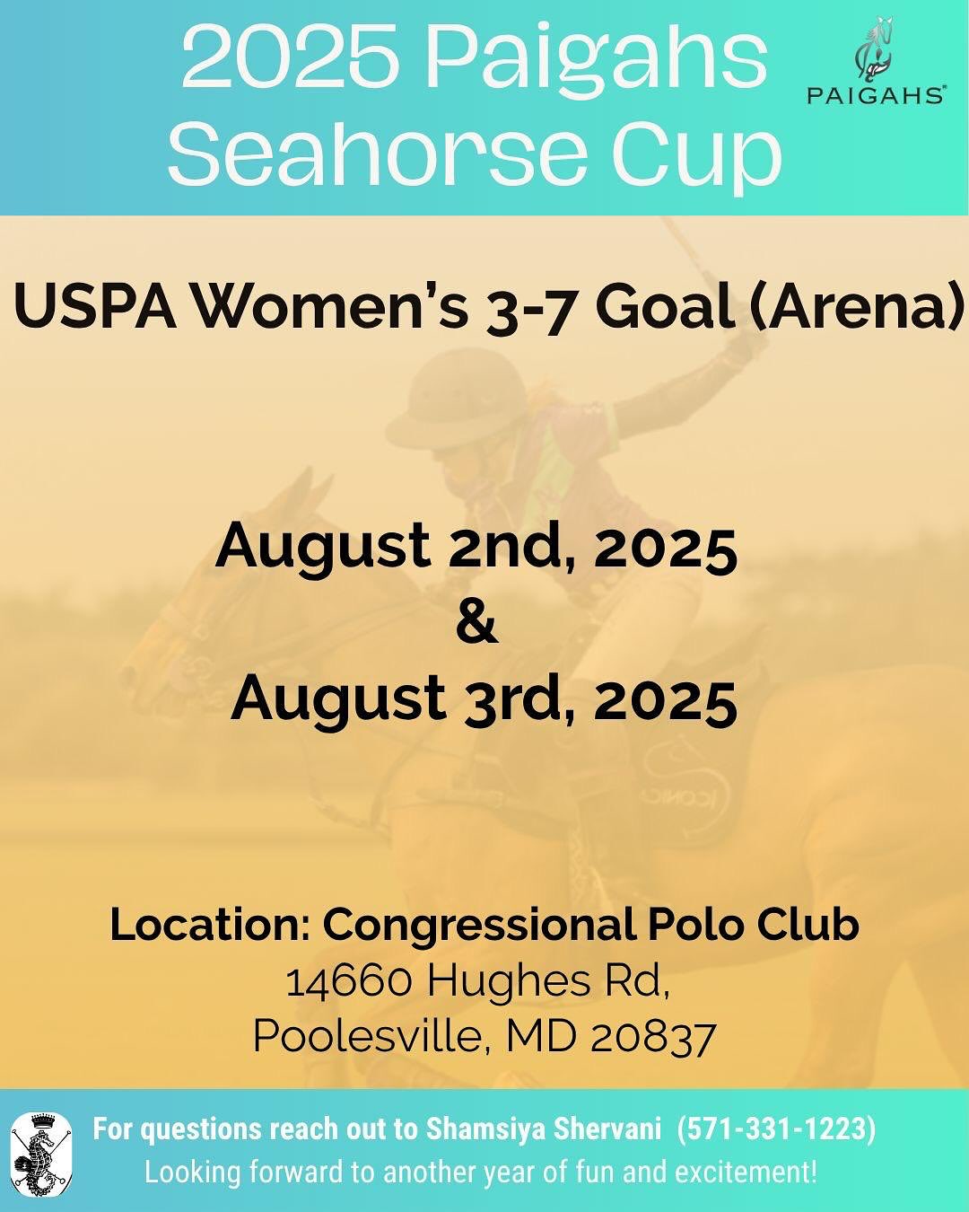 🐴💙 Paigah Seahorse Cup is coming up! 💙🐴
Mark your calendars for August 2nd & 3rd as the USPA Women’s 3-7 Goal Arena Tournament — the Paigah Seahorse Cup — takes over the Congressional Polo Club! 👑
This exciting event will showcase top women athletes in fast-paced arena polo action.
🗓 Dates: August 2–3
📍 Location: Congressional Polo Club
⏰ Game Times:
• First game: 10:00 a.m.
• Second game: 11:00 a.m.
For questions or more information, please contact Shamsiya Shirvani at 📞 571-331-1223.
Don’t miss a moment of the action — come out and support women’s polo at its finest! 💪🏽✨
#PaigahSeahorseCup #WomensPolo #USPA #ArenaPolo #congressionalpoloclub #PoloAlert #USPA4Goal #GameDay #CongressionalPoloCore
#CongressionalPolo#USPA4Goal#PoloInDC#DCPoloScene#PoloMatchday#PoloTradition#TailgateAndTactics#RideHitWin#WashingtonDCEvents#DCWeekendVibes#DMVEvents#ThingsToDoInDC#DCStyle#DCSocialScene#DCOutdoors#DMVPolo#DCEliteLife#CapitalCitySport