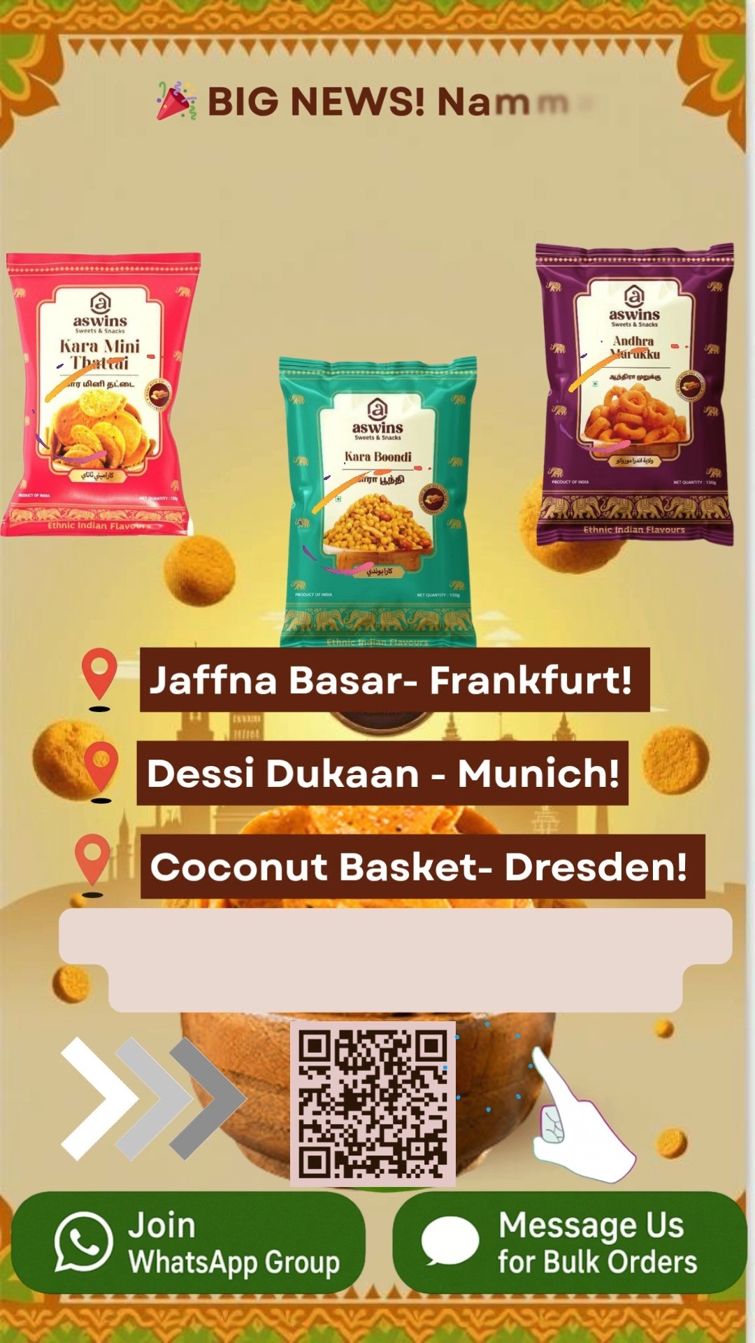 🎉 BIG NEWS! 🎉
Your favorite Namma Snacks is now available in Frankfurt, Munich & Dresden! 🌟🍘
✨ Enjoy the authentic taste of South India with our crispy banana chips, crunchy murukku, spicy mixture & more – now closer than ever!
📍 Find us at:
➡️ Jaffna Basar – Frankfurt
➡️ Dessi Dukaan – Munich
➡️ Coconut Basket – Dresden
🛍️ Limited stock available – Grab yours today!
💛 Bringing the flavors of home straight from Tamil Nadu ➡️ Germany
📌 Tag your friends & family nearby and spread the word!
🌐 Order updates & more: https://www.nammasnacks.de
#NammaSnacks #SouthIndianSnacks #TamilFoodEurope #IndianSnacksGermany #FrankfurtTamil #MunichTamil #DresdenTamil #BananaChipsLovers #MurukkuMadness #AuthenticTaste #MixtureLovers #CrispyCravings #HomeInEveryBite #TamilNaduSnacks #DiasporaEats