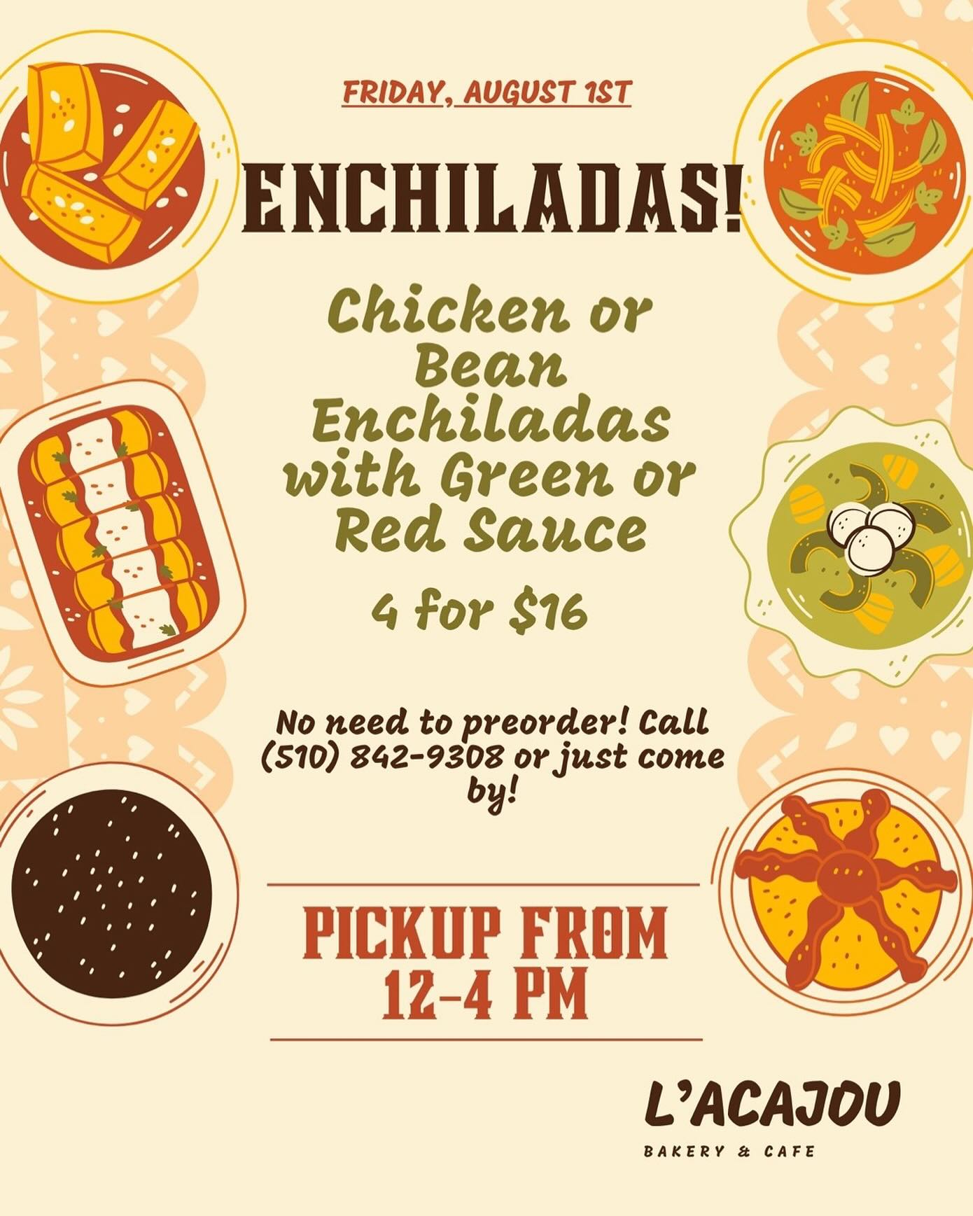 Today 12-4 pm we will have enchiladas! No need to preorder but you may want to call ahead to ensure you get some. These are super yummy and great to heat up for dinner! See you soon and happy Friday!