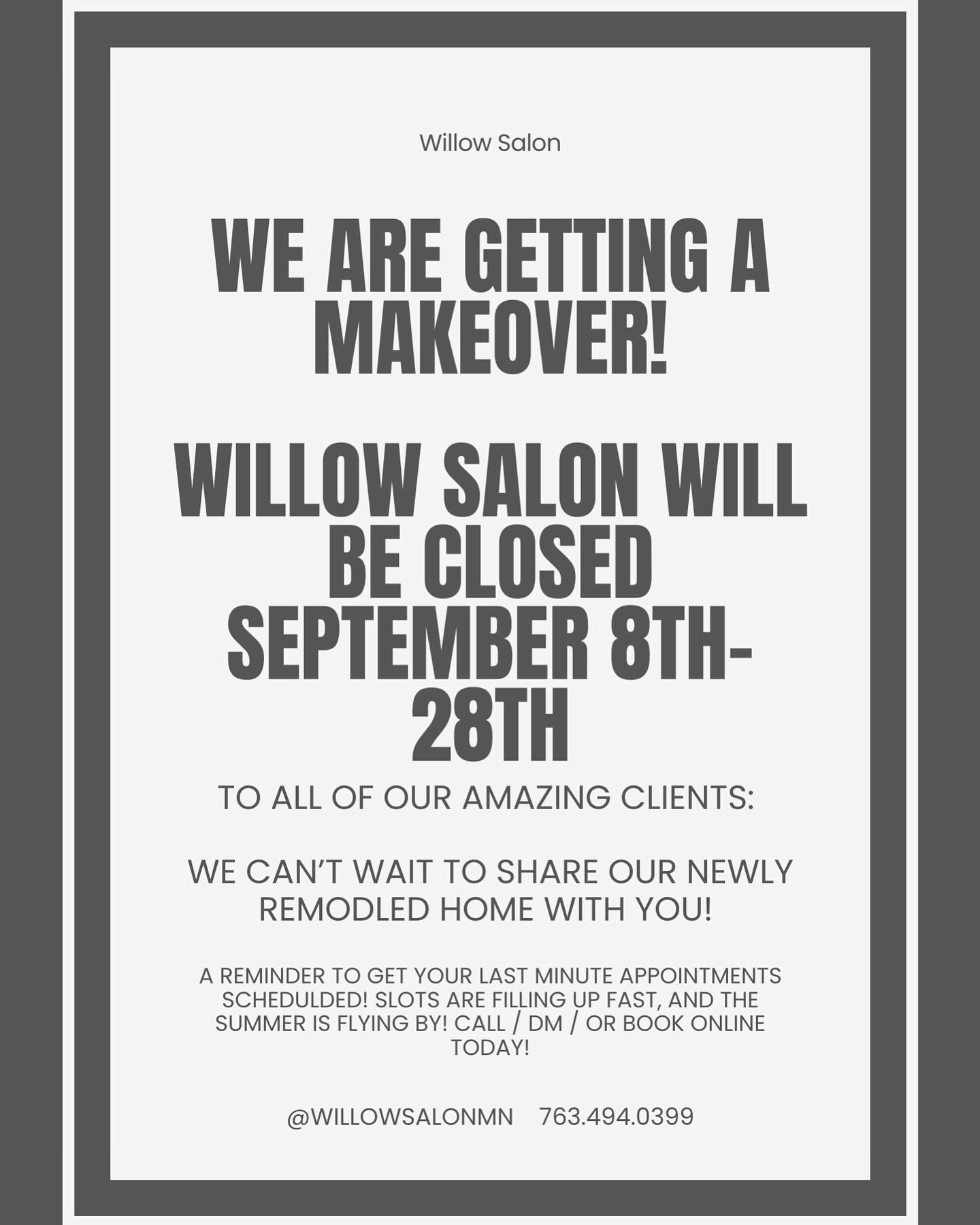 ANNOUNCEMENT TIME!!!!!!!!!!
To all of our wonderful clients, we will be closing for a portion of September due to our MAKEOVER PROJECT!!!
August is filling up incredibly fast, so please give us a call to book your last minute appointments.
We simply can not wait to share our new home with you 🙌🏼🥰!
#willowsalon #salonremodel #salonclosuretime #minneapolishairstylist
