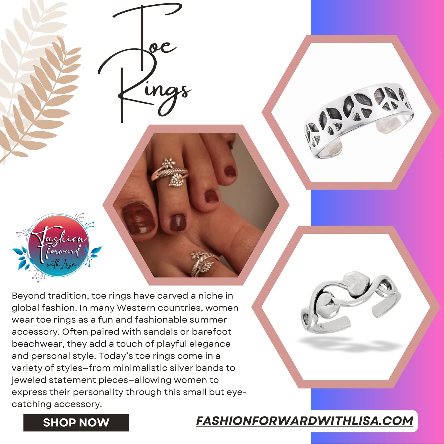 Toe Rings:
Beyond tradition, toe rings have carved a niche in global fashion. In many Western countries, women wear toe rings as a fun and fashionable summer accessory. Often paired with sandals or barefoot beachwear, they add a touch of playful elegance and personal style. Today’s toe rings come in a variety of styles—from minimalistic silver bands to jeweled statement pieces—allowing women to express their personality through this small but eye-catching accessory.
visit us online at:
FashionForwardWithLisa.com
and check out our 5 star reviews on google.
#fashion #FashionTrends #fashionstyle #smallbusiness #smallbusinessowners #longisland #suffolkcountyny #nassaucountyny #FashionForward #FashionFinds #clothing #handbags #lakegrove #smallshopsdreambig #womensaccessories #jewelry #shopnow
#womensclothing #womensclothingstore
#shopping #shoppingonline