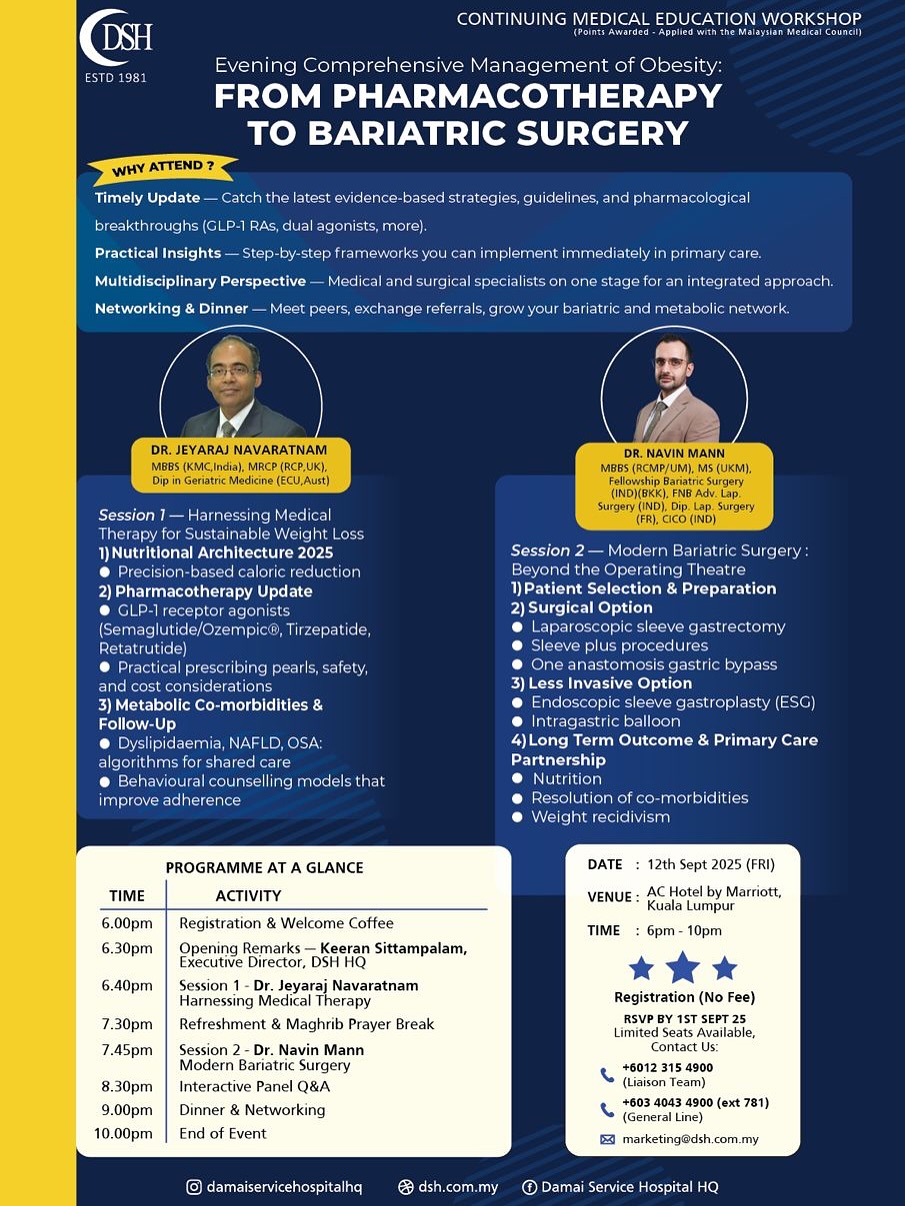π£ Calling all Doctors out there π£οΈ
Damai Service Hospital (HQ) is hosting another CME workshop on Friday, 12th September 2025! ποΈβ¨
Weβre excited to feature Dr. Jeyaraj Navaratnam (Consultant Physician) and Dr. Navin Mann (Consultant Surgeon) β our newest team member! who will be sharing insights on the pharmacological management of obesity and bariatric surgery. πβοΈπͺ
π *Venue*: AC Hotel by Marriott, Kuala Lumpur
π *Time*: 6PM β 10PM
π *4 CPD points* will be awarded!
π RSVP by 1st Sept via this link: https://wkf.ms/4f4F7iv
Feel free to spread the word to your GP network π© β weβd love to see you there and catch up over dinner! π½οΈπ€