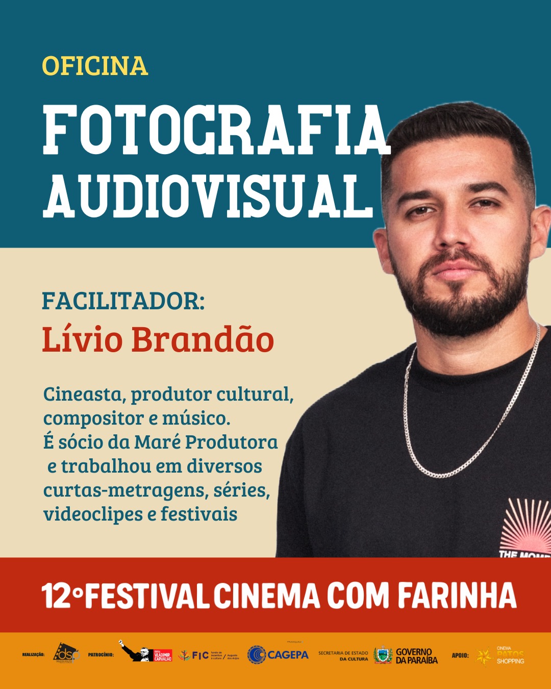 🎬 OFICINA NAS ESCOLAS:
FOTOGRAFIA AUDIOVISUAL, com Lívio Brandão
📍ECI Auzanir Lacerda – Patos/PB
📅 Durante o 12º Festival Cinema com Farinha
👥️ Público: Alunos da escola
O Festival Cinema com Farinha promove oficinas gratuitas em escolas da cidade de Patos-PB, e esta é uma oportunidade para os estudantes aprenderem sobre o universo das produções cinematográficas!
📽 Lívio Brandão é cineasta, produtor cultural, ator, compositor e músico. É sócio da Maré Produtora e trabalhou em diversos curtas-metragens, séries, videoclipes e festivais