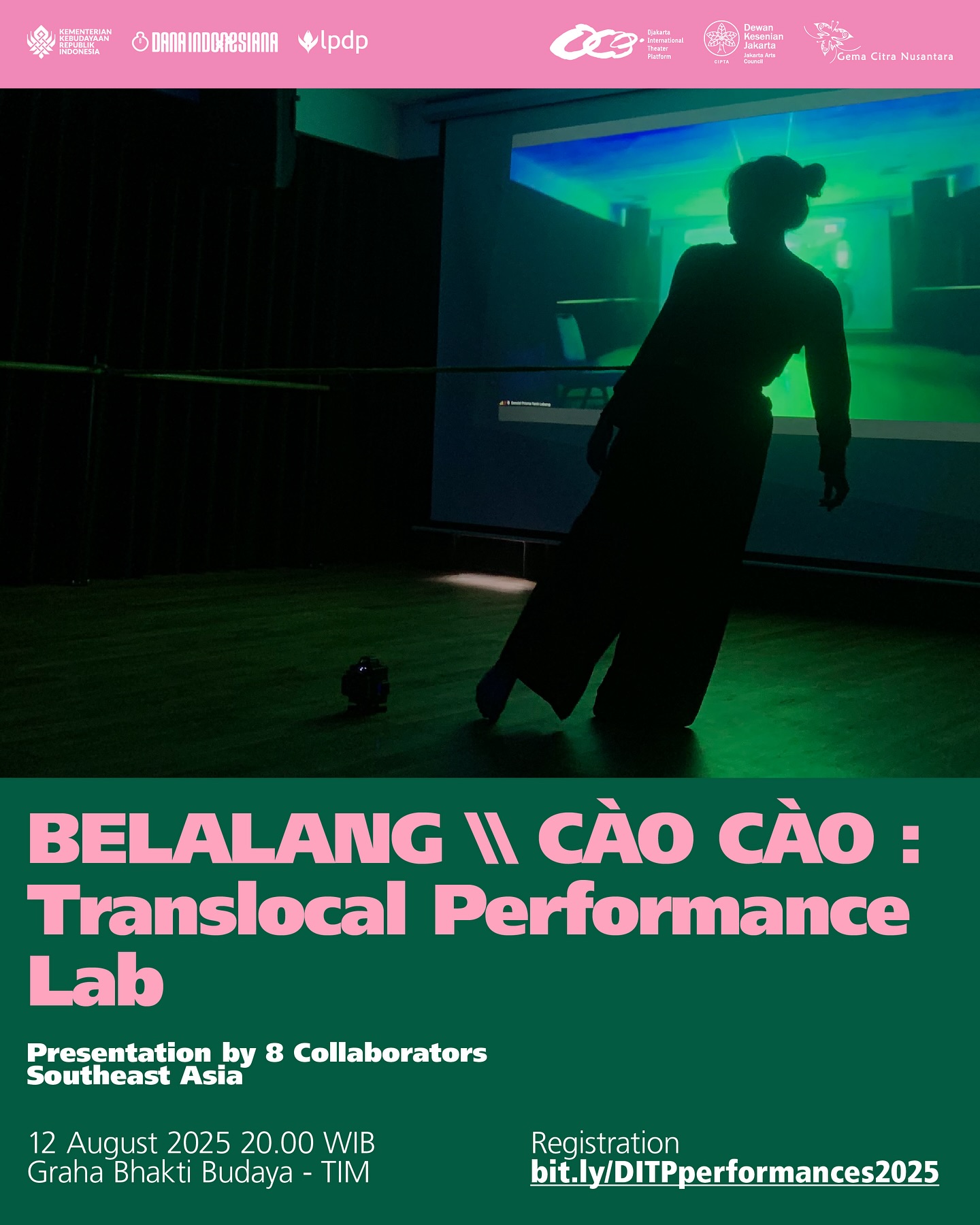 It’s finally here! Djakarta International Theater Platform 2025 presents a powerful lineup of performances you won’t want to miss!
Introducing Belalang \\ Cào Cào: Translocal Performance Lab by the 8 Southeast Asian Artists.
The eight collaborators of BELALANG \\ CÀO CÀO: Translocal Performance Lab are cooking up their artistic concept for the performance on August 12!
Stay tuned for annoucement of title and performance overview!
Online booking for seats still available at ditp.web.id.
Early registration on performance day starts at 19.00. Free seating, so come early for best seats.
-
Akhirnya tiba! Djakarta International Theater Platform 2025 mempersembahkan deretan pertunjukan seru yang sayang untuk dilewatkan!
Inilah pertunjukan Belalang \\ Cào Cào: Translocal Performance Lab oleh 8 seniman Asia Tenggara.
8 kolaborator Belalang \\ Cào Cào: Translocal Performance Lab sedang mempersiapkan konsep artistik mereka untuk pertunjukan tanggal 12 Agustus!
Pantau terus untuk informasi judul dan karya pertunjukan!
Registrasi online masih dapat dilakukan melalui ditp.web.id.
Registrasi awal pada hari pertunjukan dibuka pukul 19.00. Tidak ada penomoran kursi, maka silakan datang lebih awal untuk memilih tempat duduk terbaik!
#ditp2025