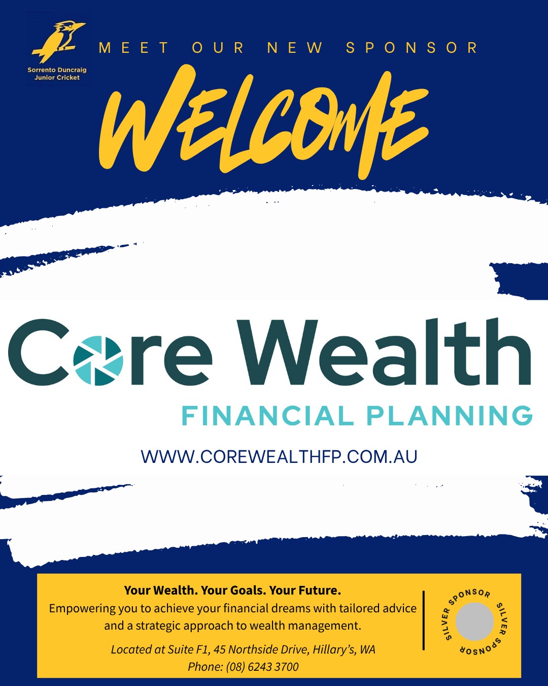 🏏 Welcome to the Team, Core Wealth Financial Planning! 💼
We’re delighted to welcome Core Wealth Financial Planning, proudly based locally in Hillarys, as the newest sponsor of Sorrento Duncraig Junior Cricket Club!
We’re so grateful for the support from a trusted local business and excited to partner with people who care deeply about empowering others and building our community. Thank you, Core Wealth, for investing in our junior cricketers and helping our players develop strength, confidence, and the tools to succeed both on and off the field.
Swing by their office in Hillary’s Boat Harbour or visit corewealthfp.com.au to find out how they can help you plan for your future.
#SDJCC #CoreWealth #LocalSponsor #CommunitySupport #JuniorCricket #StrongerTogether