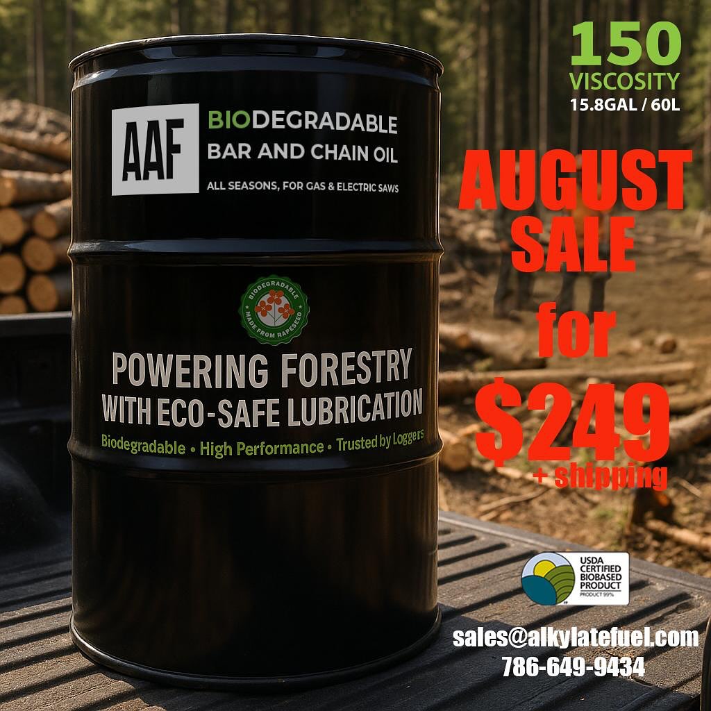 Power your chainsaw with performance AND responsibility. 🌱
Trusted by loggers. Loved by forests.
Tough on the job, gentle on the planet — get top-tier lubrication without compromising on performance.
15.85-gallon drum (60L) – August Sale: $249 + shipping
📩 sales@alkylatefuel.com | 📞 786-649-9434
#EcoSafeLubrication #BiodegradableOil #ForestryLife #EcoForestry
#LoggingEquipment #SustainableForestry #BarAndChainOil #Green
#USDA #EcoFriendlyOils #TreeWork
#ChainsawMaintenance #Lubrication #LoggingGear #MadeForLoggers
#CaliforniaLogging #OregonForestr #WestCoastLogging #ForestEquipment #ChainsawLife #LoggingTools #EcoPerformance #SustainableLogging #EnvironmentallyFriendly #GreenEquipment
#ForestryGear #BioBasedLubricants #HighPerformanceOil #TrustedByLoggers
#AtlanticAlkylateFuel
